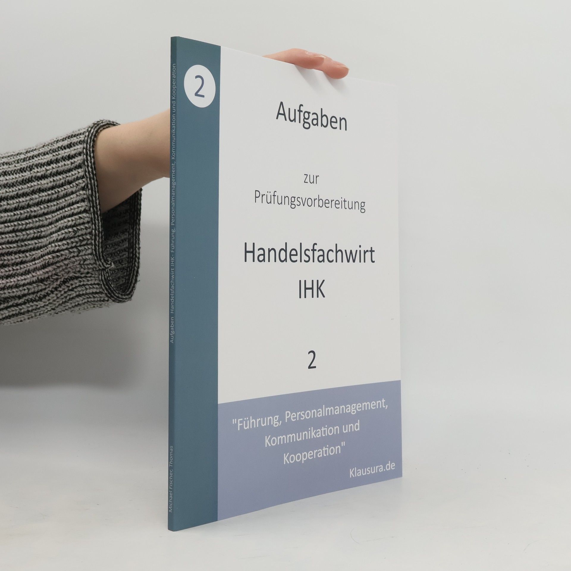 Michael Fischer Aufgaben zur Prüfungsvorbereitung geprüfte Handelsfachwirte IHK