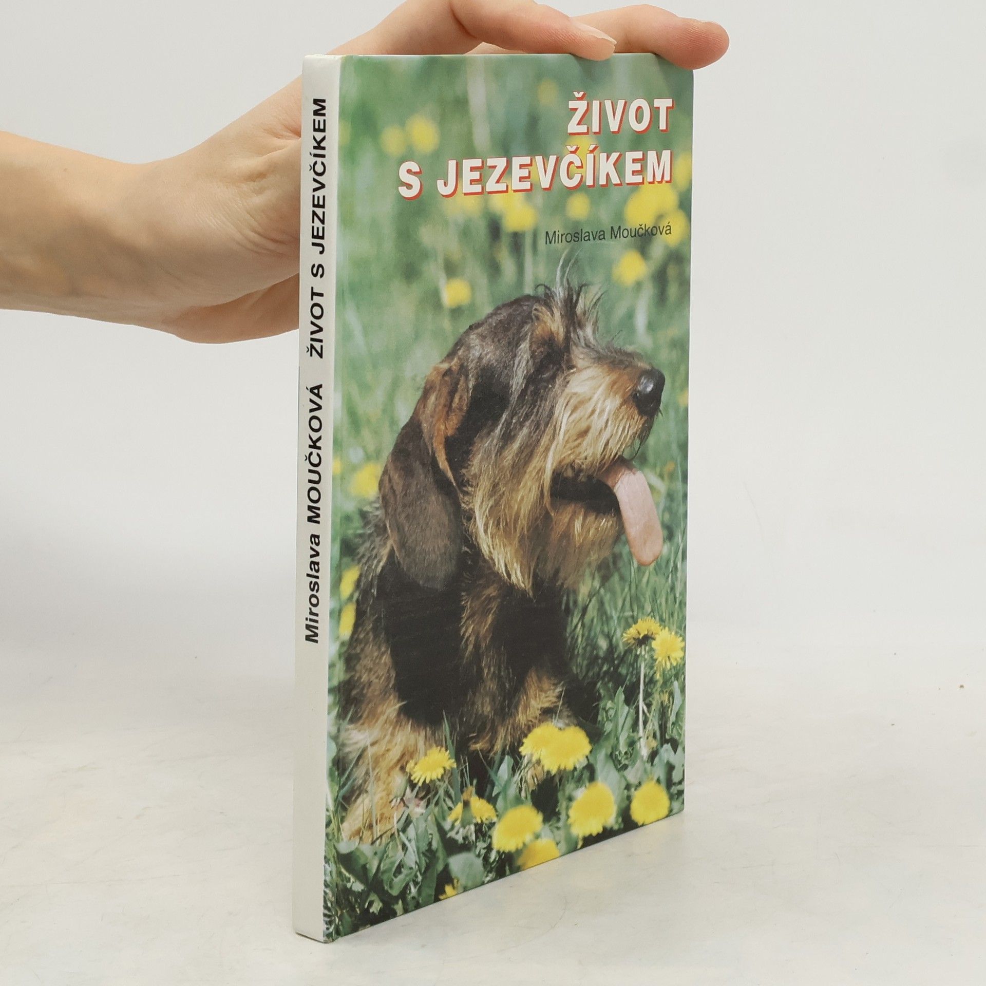 Miroslava Moučková Život s jezevčíkem