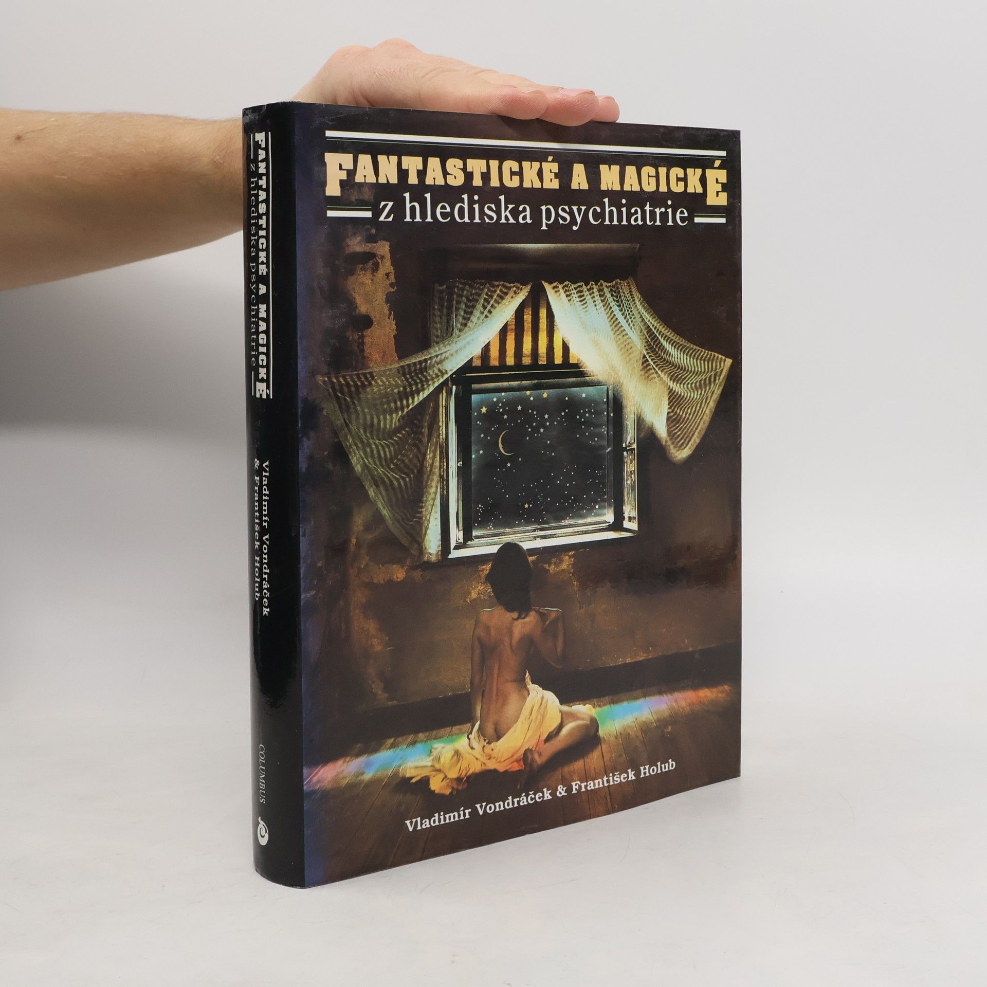 Vladimír Vondráček Fantastické a magické z hlediska psychiatrie