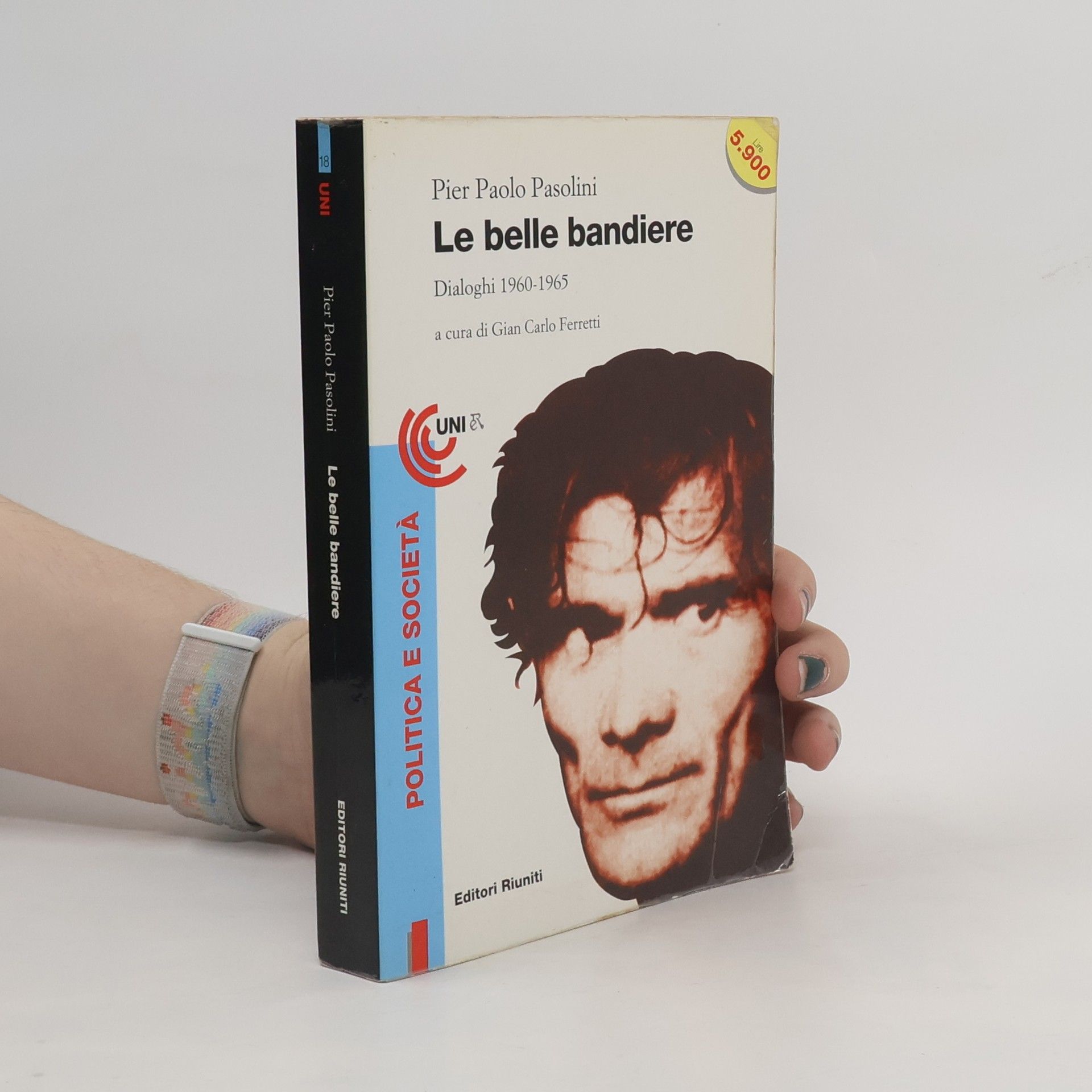 Pier Paolo Pasolini Le belle bandiere : dialoghi 1960-1965