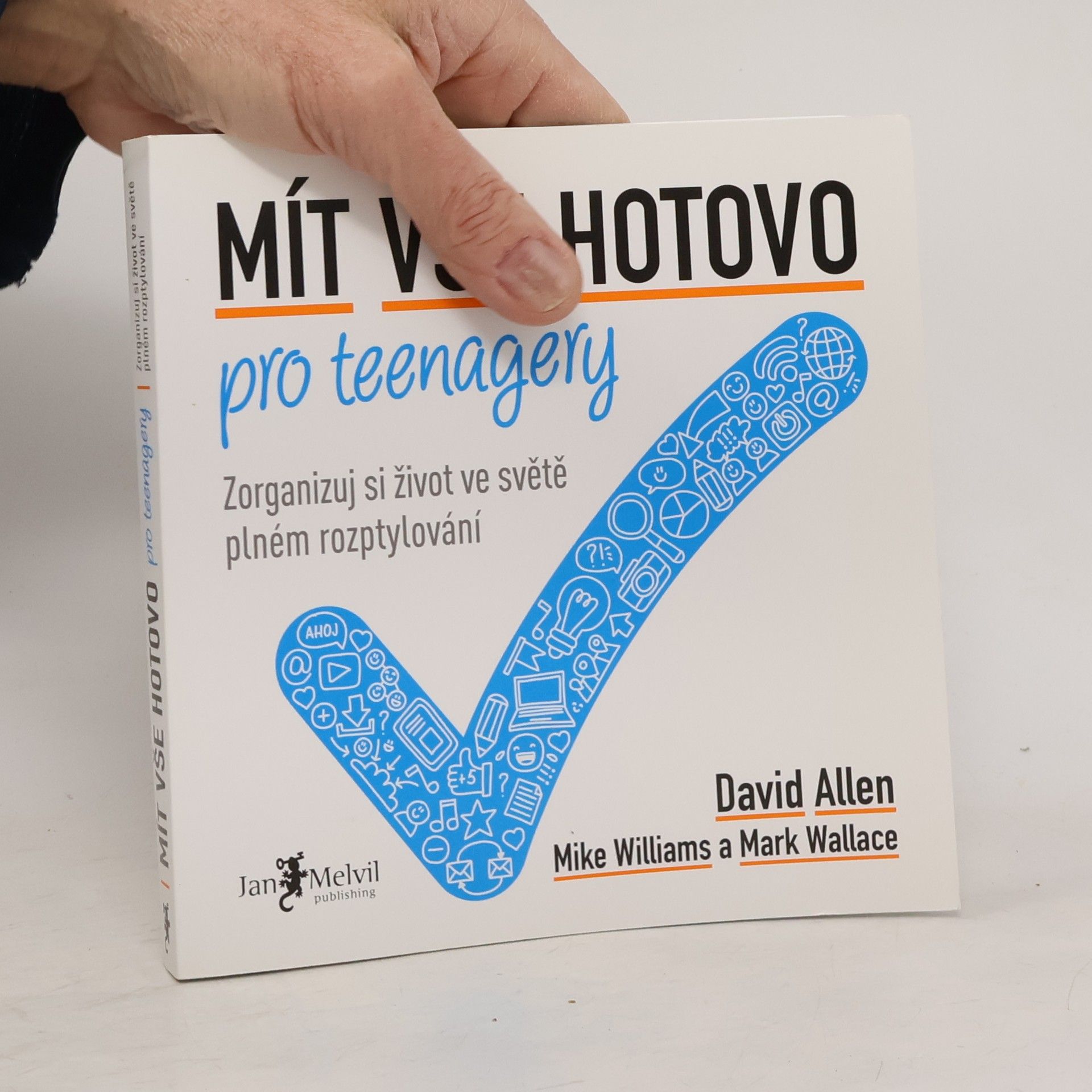 Mít vše hotovo pro teenagery: Zorganizuj si život ve světě plném rozptylování