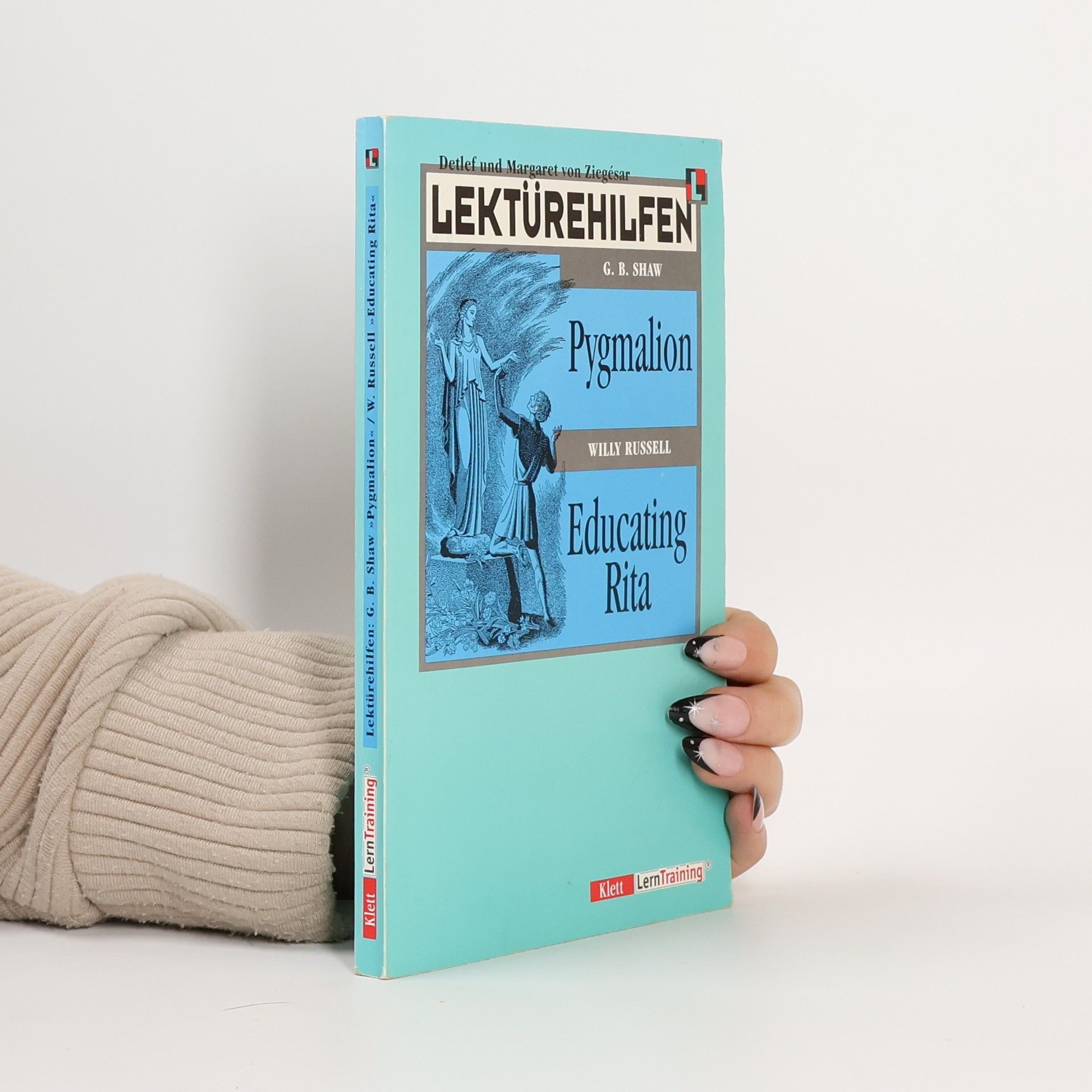 Lektürehilfen G. B. Shaw "Pygmalion", Willy Russell "Educating Rita"