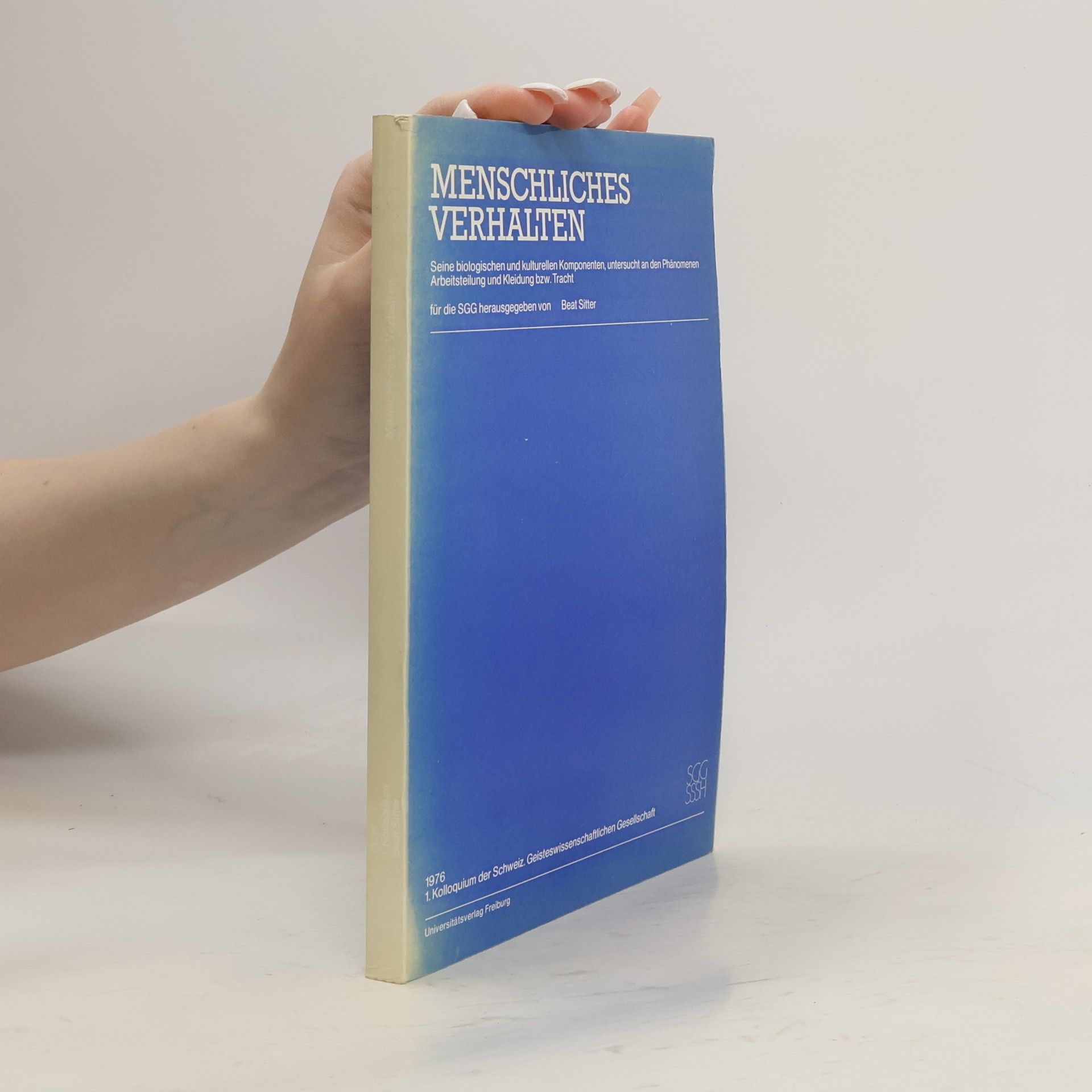 Kolloquium der Schweiz. Geisteswissenschaftlichen Gesellschaft - 1: Menschliches Verhalten