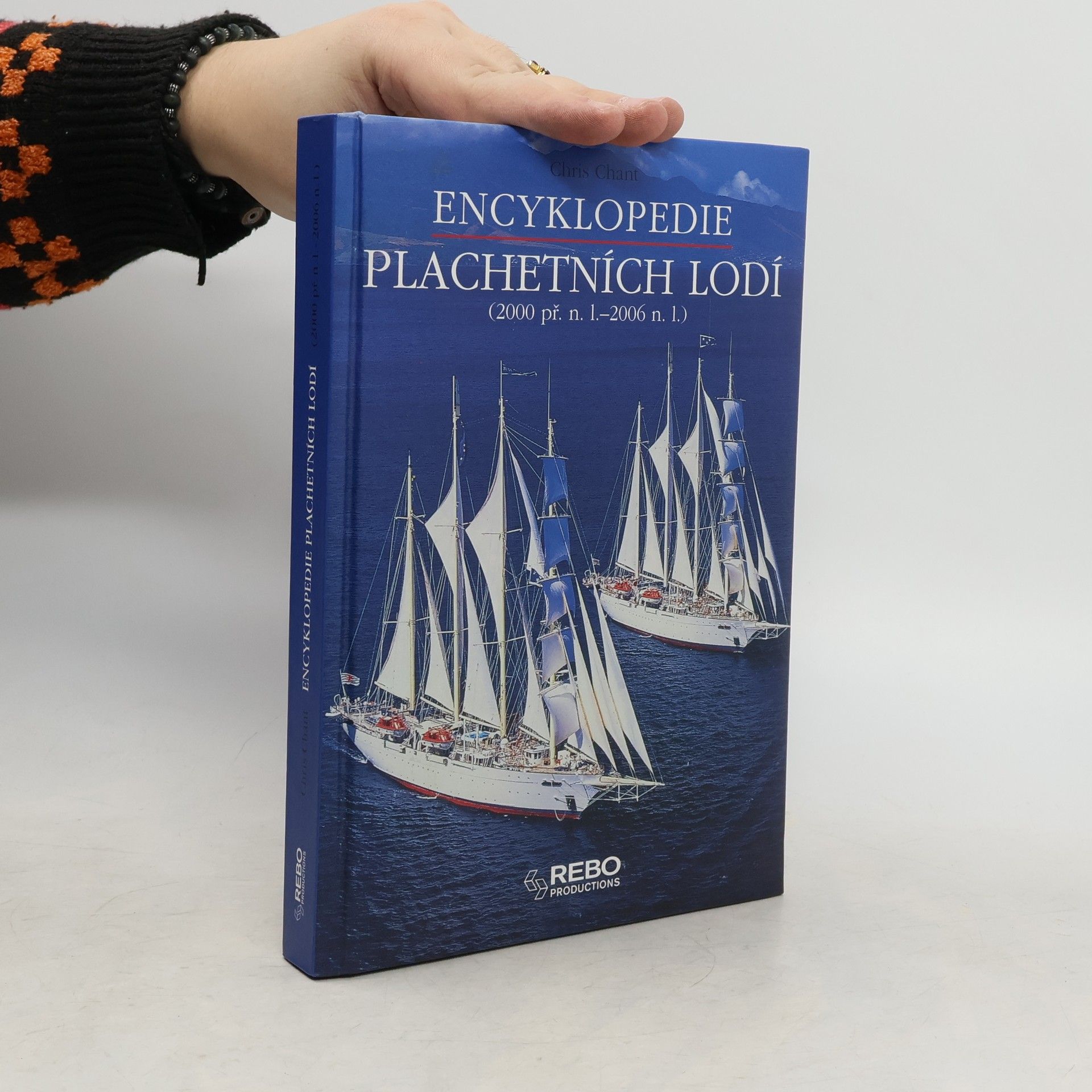 Christopher Chant Encyklopedie plachetních lodí : (2000 př. n. l.- 2006 n. l.)