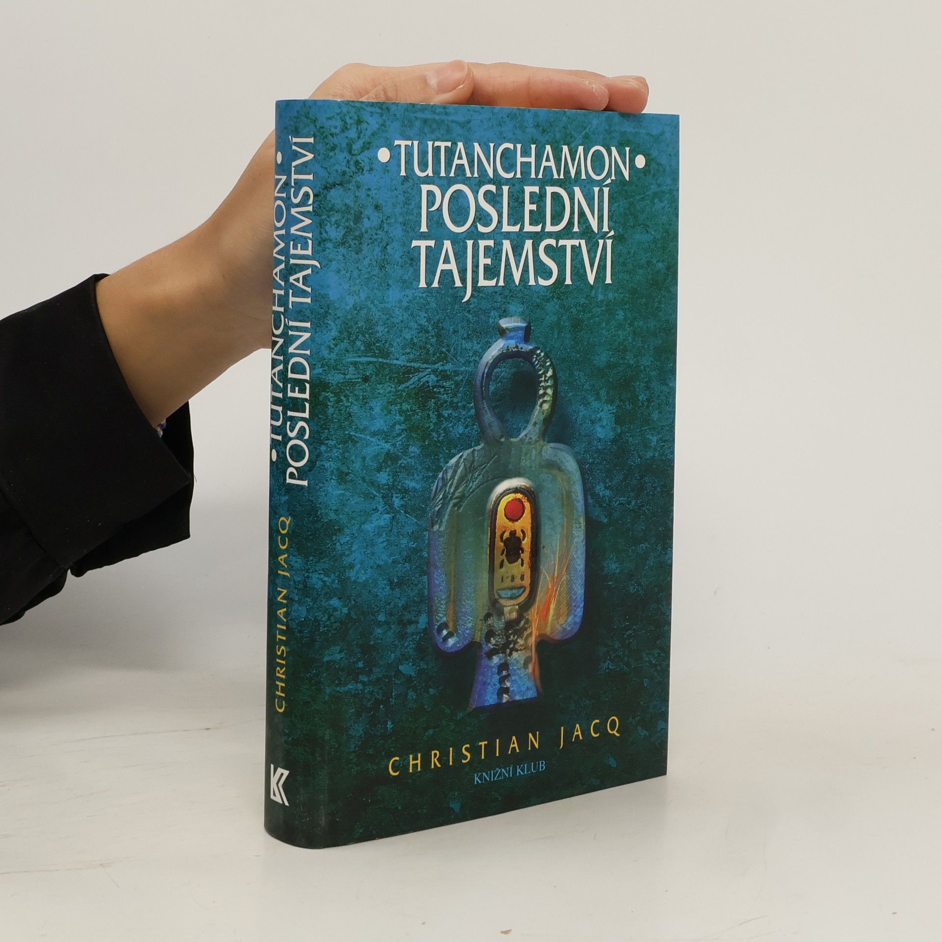 Christian Jacq Tutanchamon. Poslední tajemství