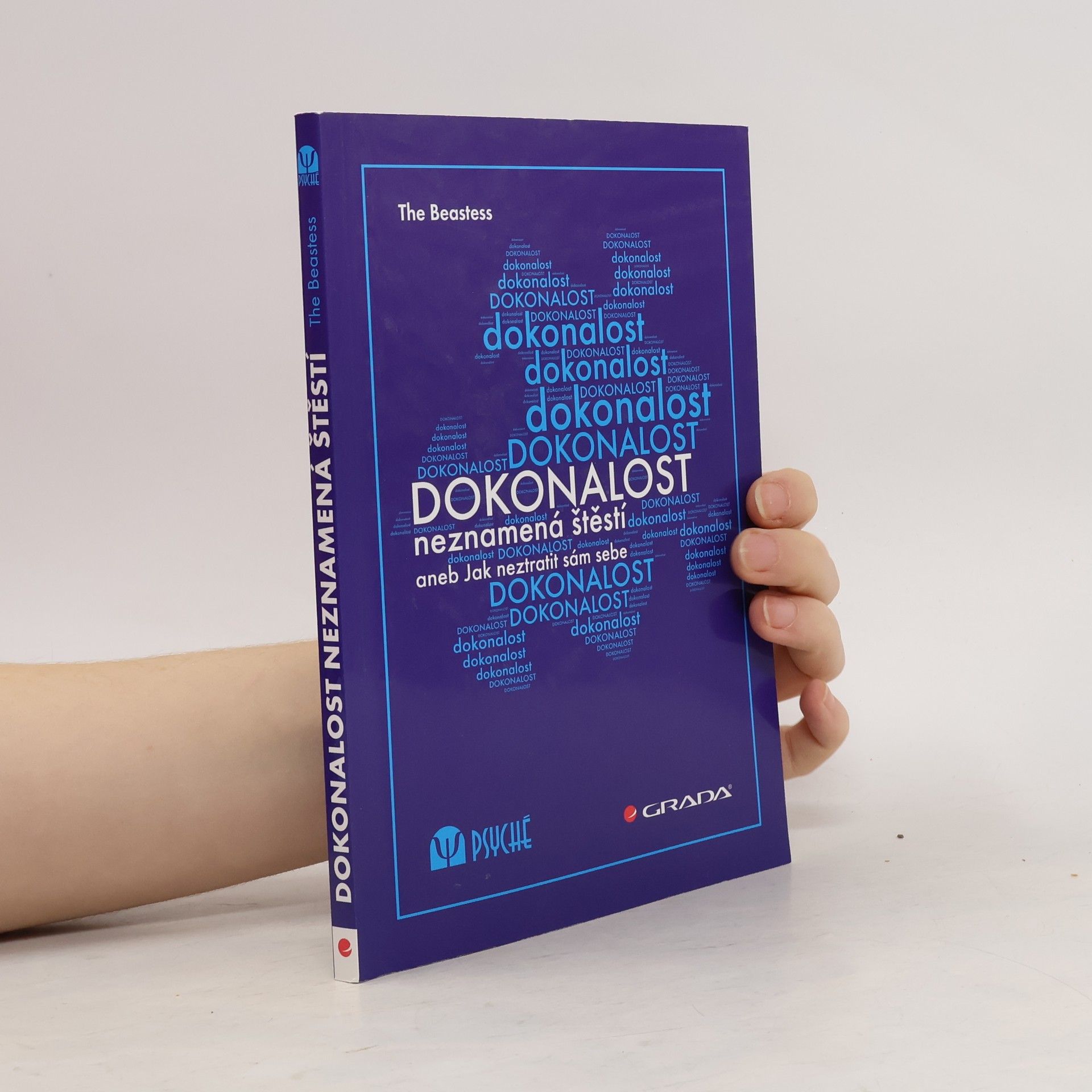 Beastess Dokonalost neznamená štěstí, aneb, Jak neztratit sám sebe