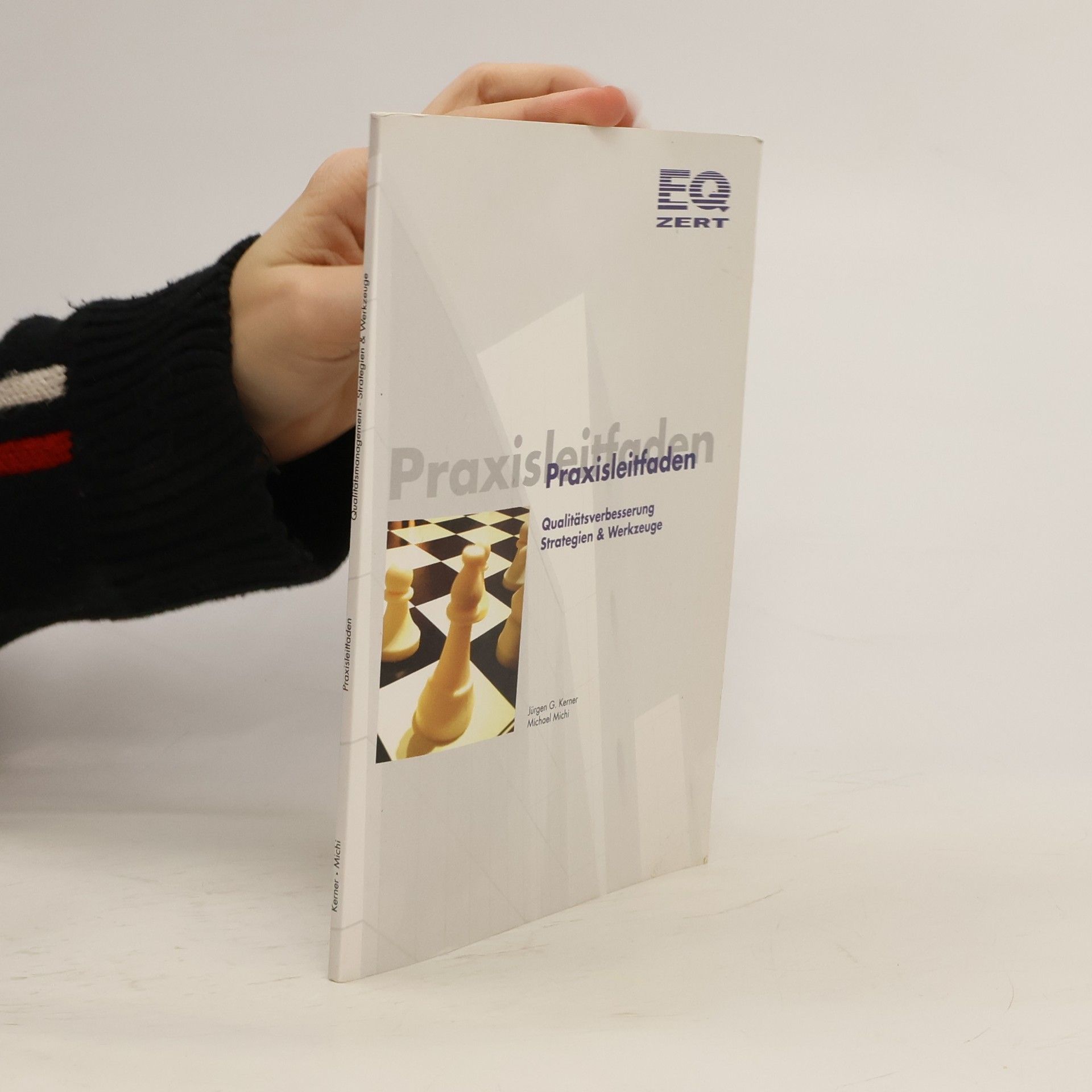 Qualitätsmanagement - Strategien & Werkzeuge: Praxisleitfaden: Qualitätsverbesserung - Strategien & Werkzeuge