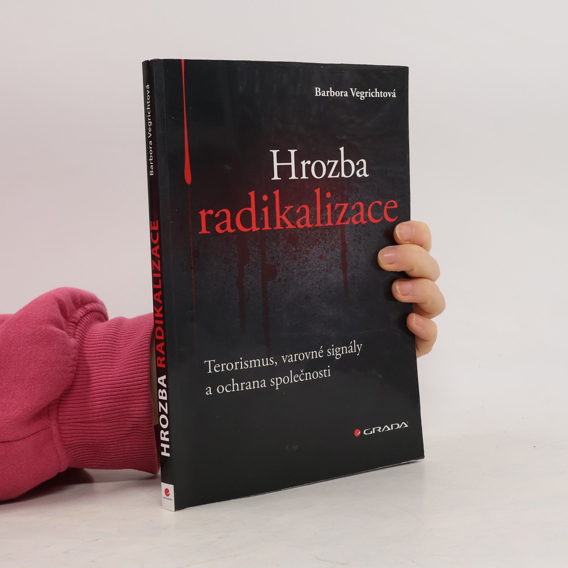 Barbora Vegrichtová Hrozba radikalizace