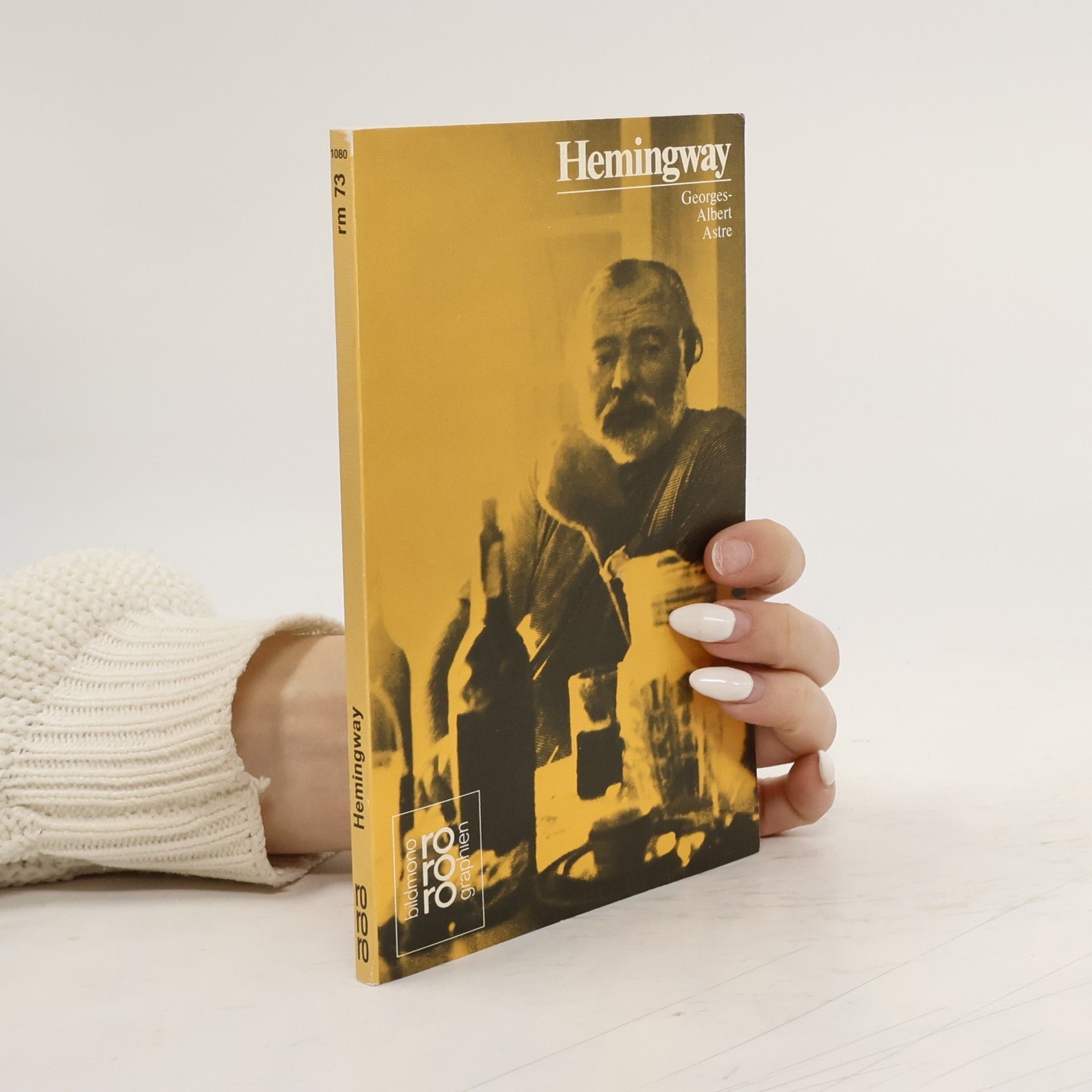 Georges-Albert Astre Ernest Hemingway in Selbstzeugnissen und Bilddokumenten