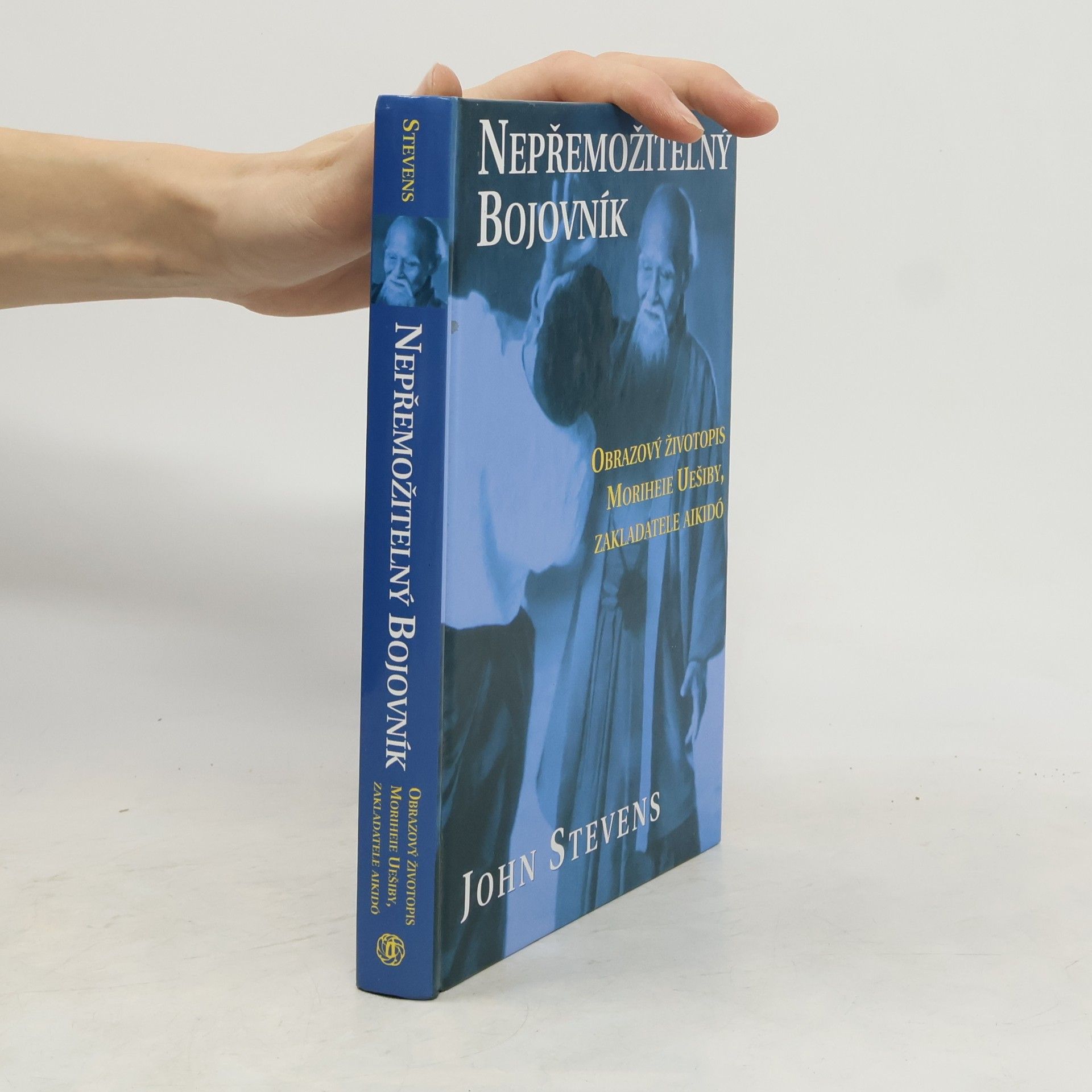 Nepřemožitelný bojovník. Obrazový životopis Moriheie Uešiby, zakladatele aikidó