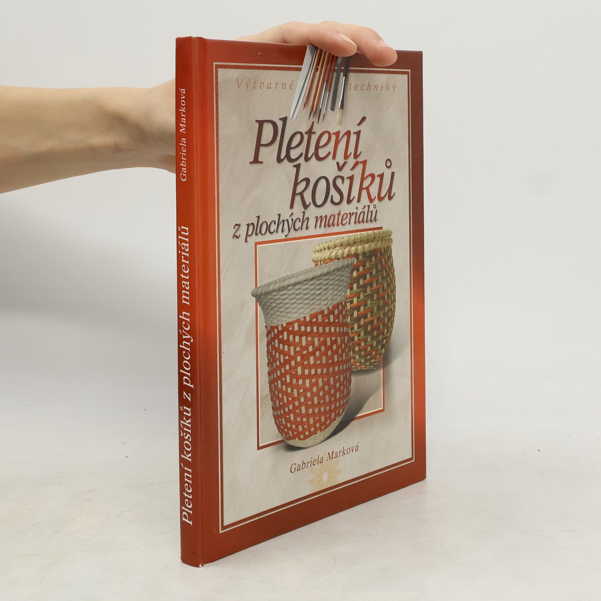Gabriela Marková Pletení košíků z plochých materiálů
