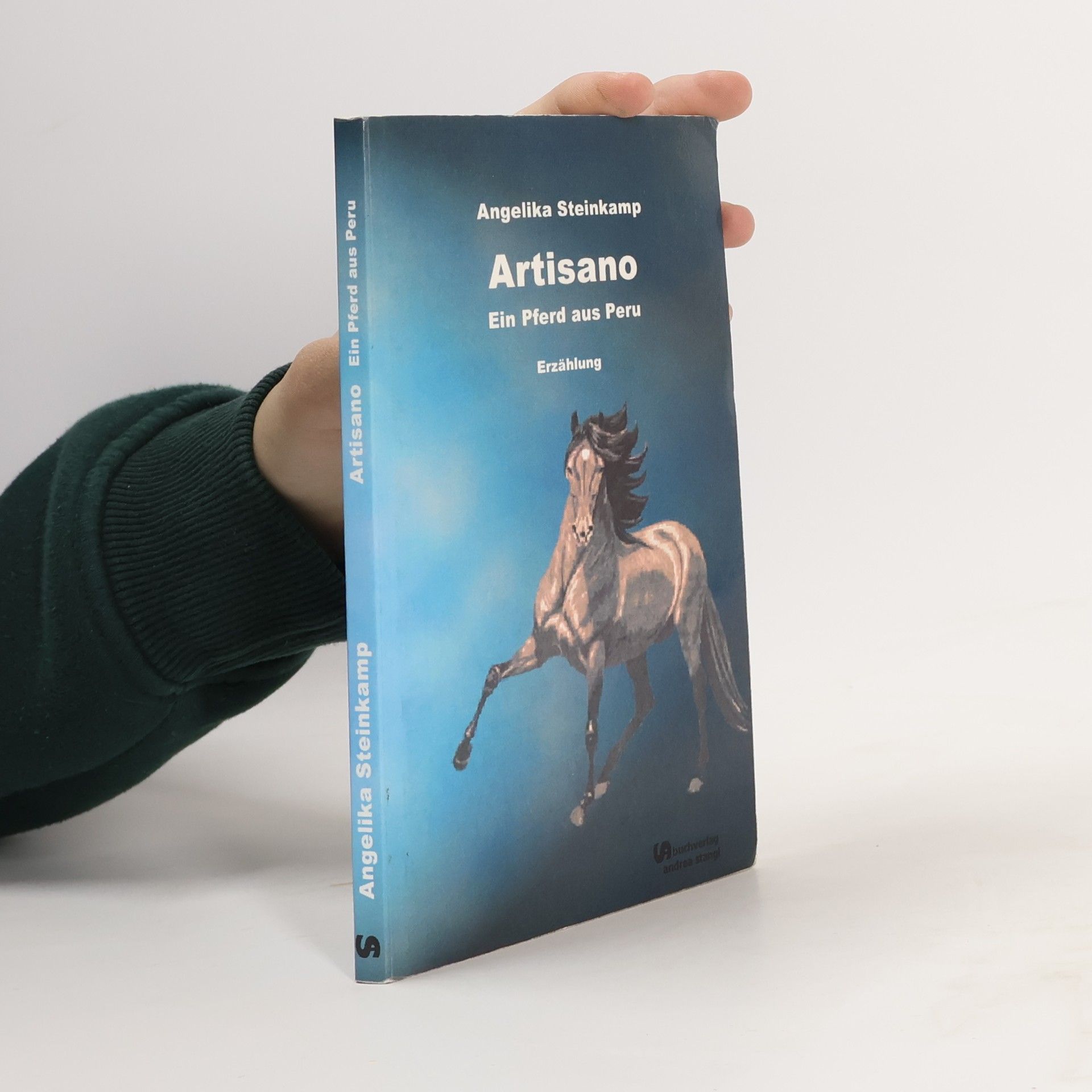 Angelika Steinkamp Artisano. Ein Pferd aus Peru