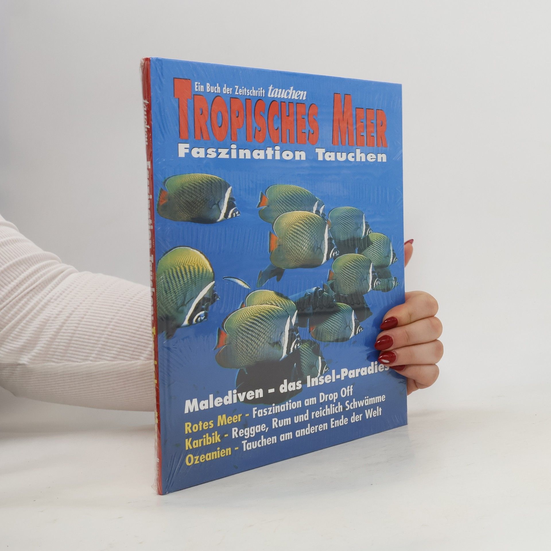 Hedda Thomsen Faszination Tauchen - Tropisches Meer