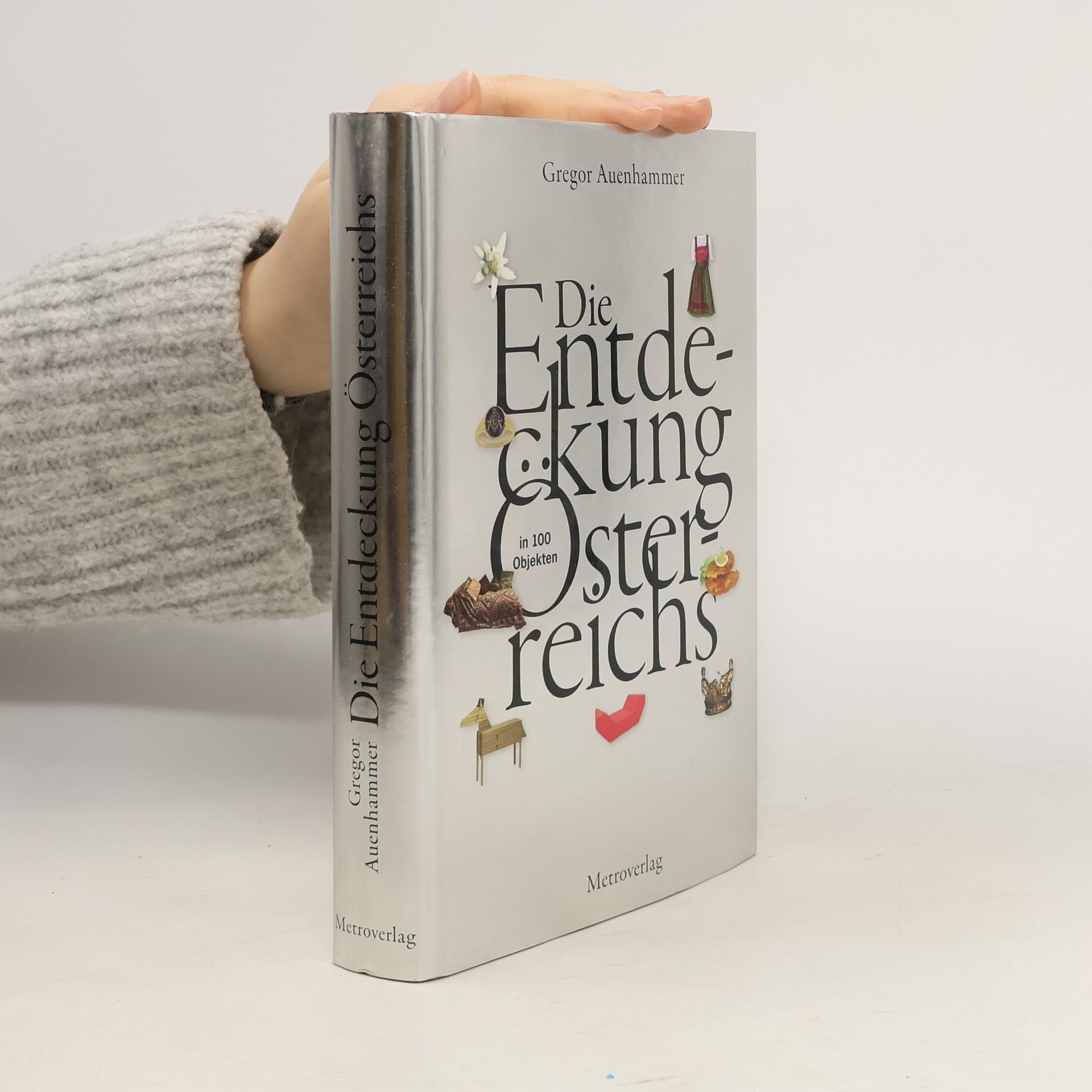 Die Entdeckung Österreichs in 100 Objekten