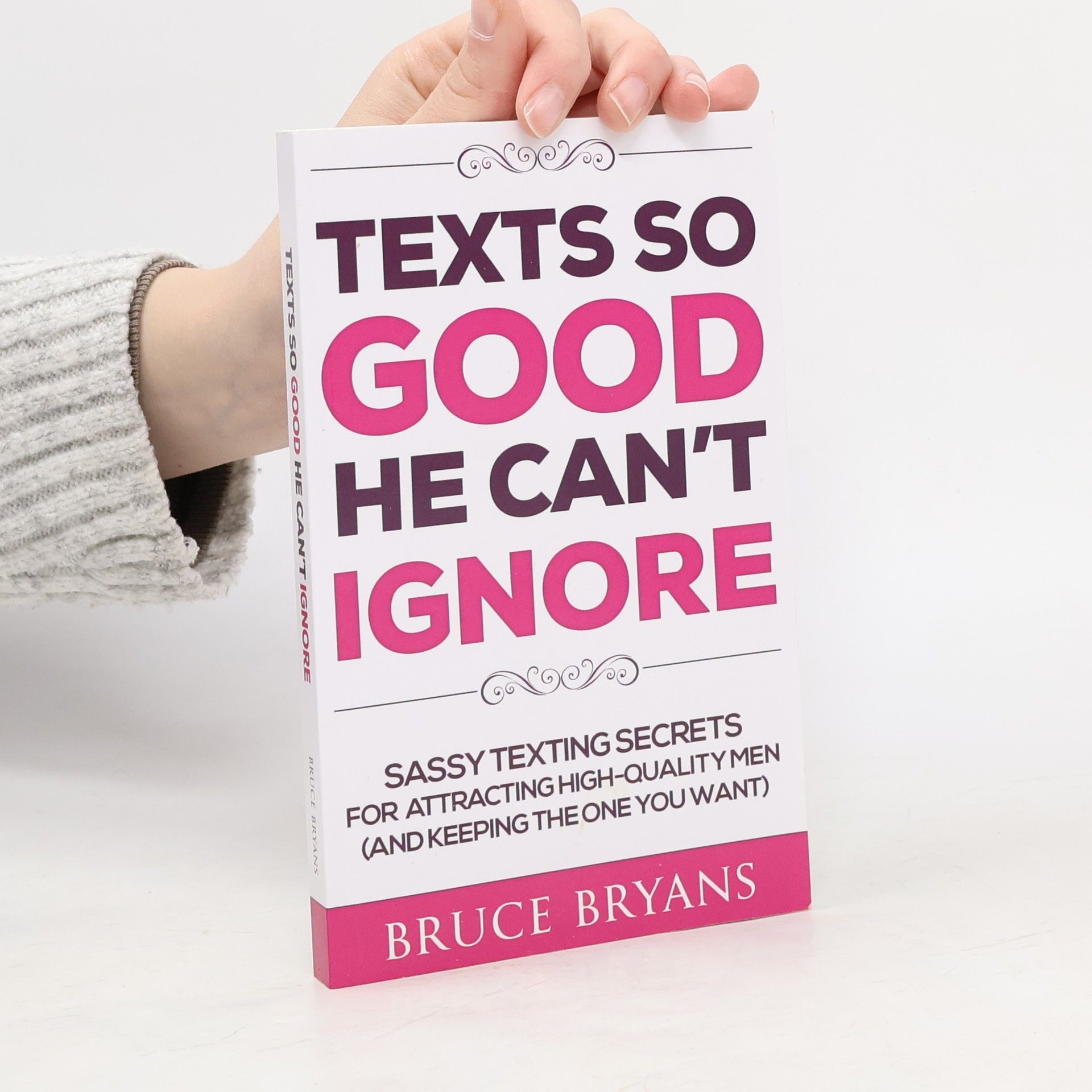 Bruce Bryans Texts So Good He Can't Ignore