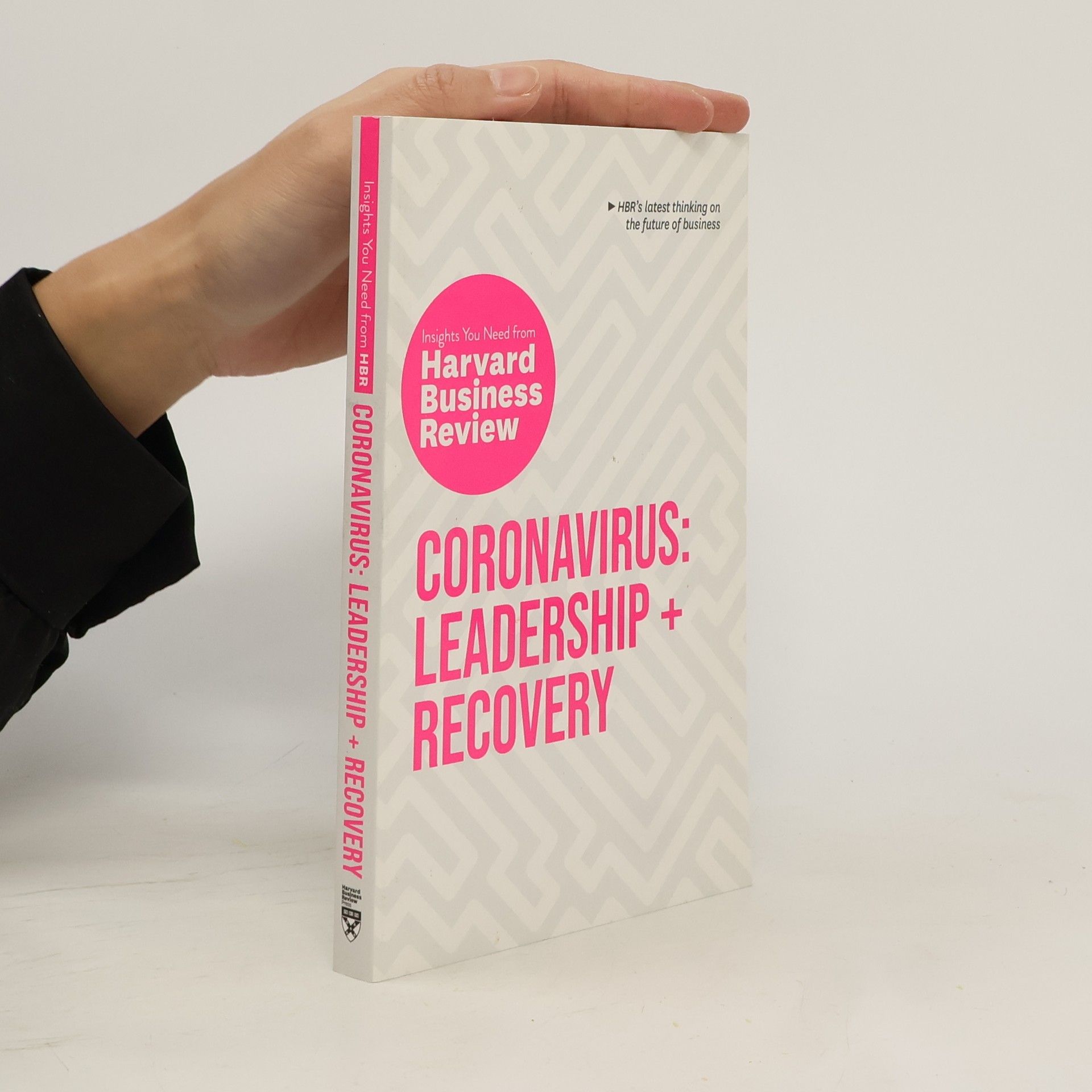 Harvard Business Review Coronavirus: Leadership and Recovery: The Insights You Need from Harvard Business Review