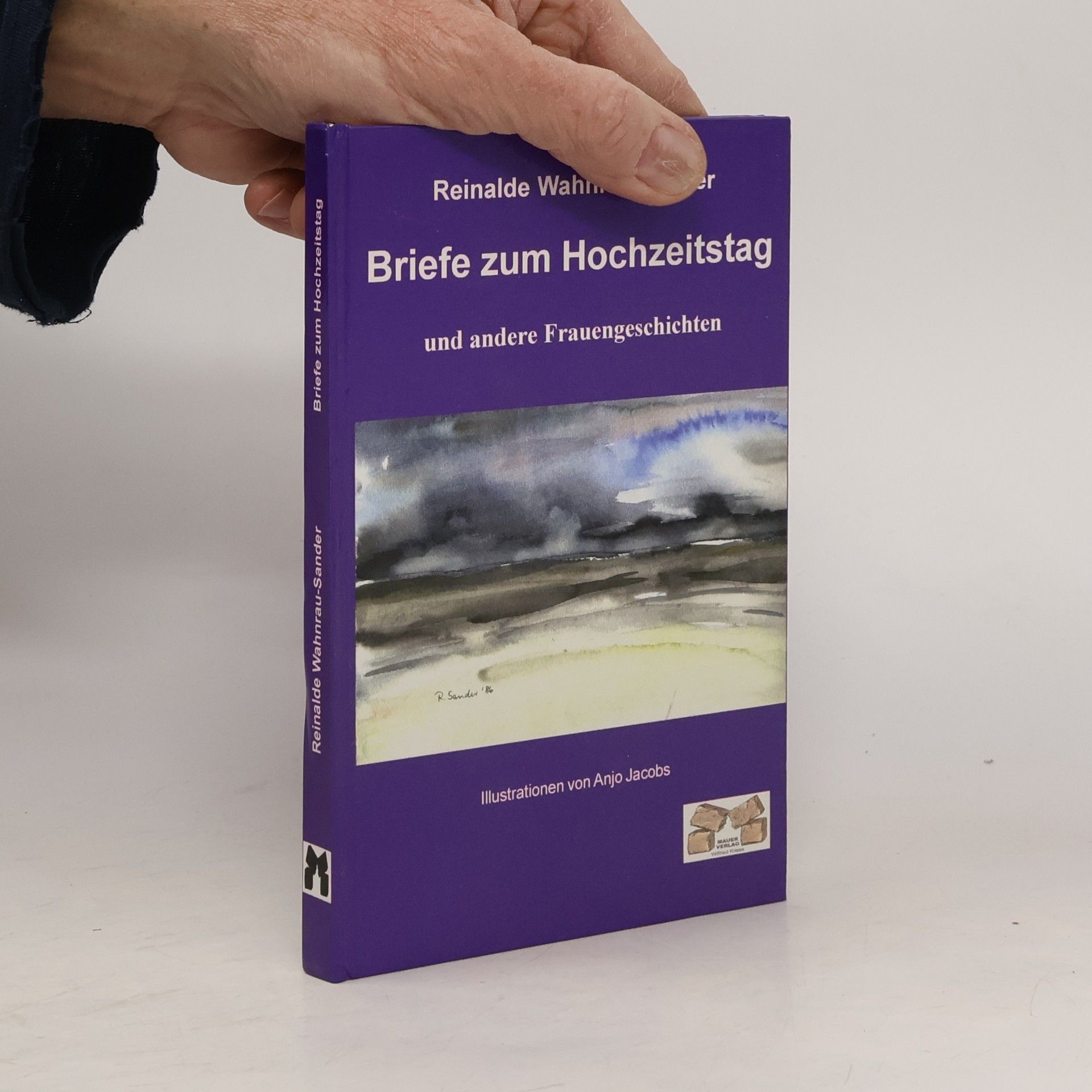 Reinalde Wahnrau-Sander Briefe zum Hochzeitstag und andere Frauengeschichten