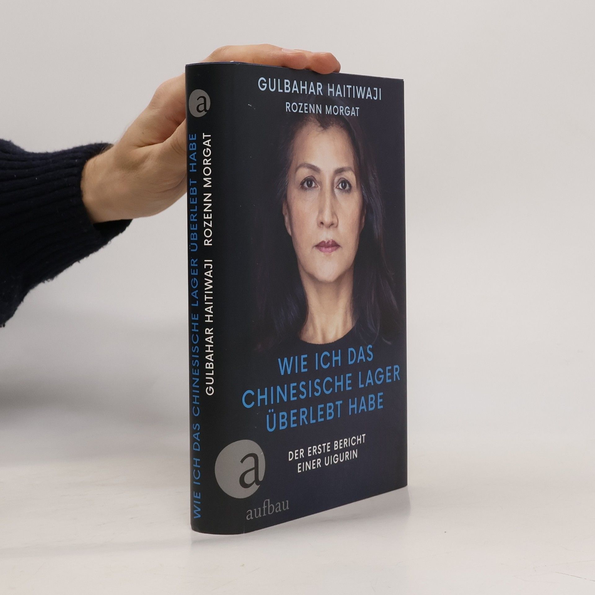 Gulbahar Haitiwaji Wie ich das chinesische Lager überlebt habe