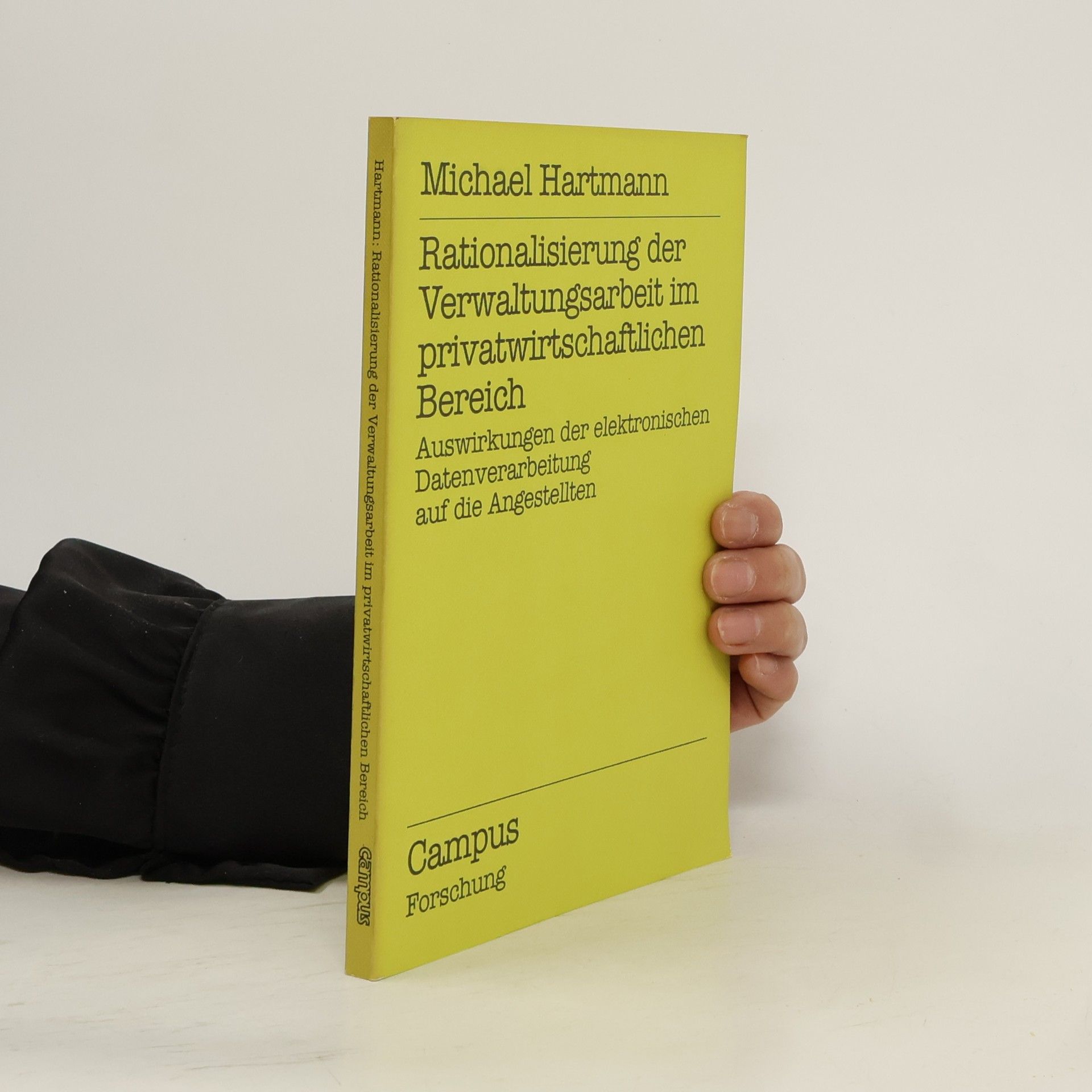 Michael Hartmann Campus Forschung: Rationalisierung der Verwaltungsarbeit im privatwirtschaftlichen Bereich