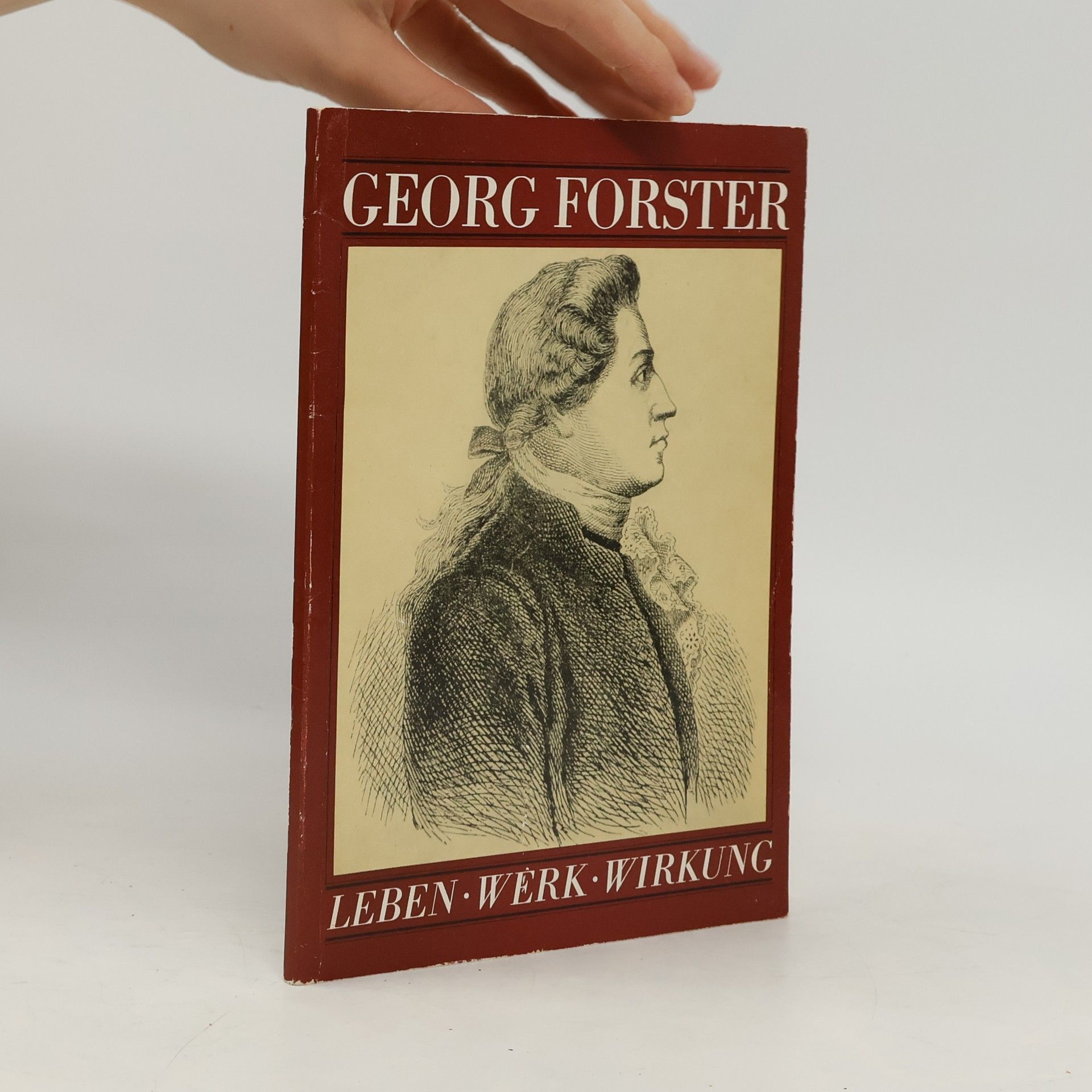 Georg Forster Georg Forster: Leben, Werk, Wirkung
