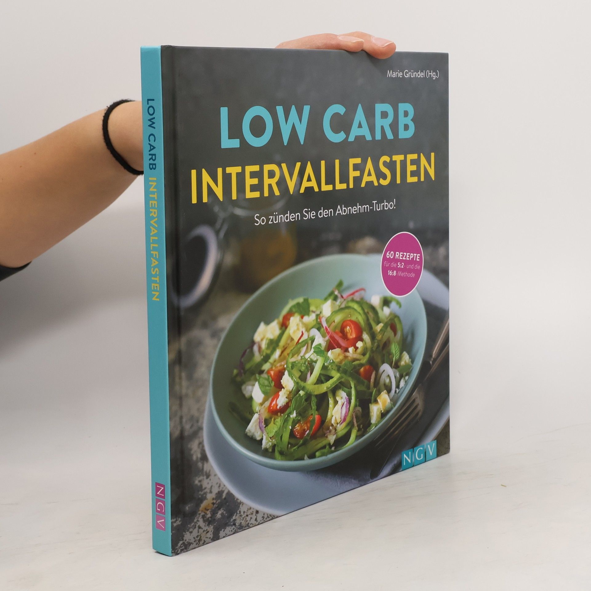 Marie Gründel Low Carb Intervallfasten - so zünden Sie den Abnehm-Turbo!
