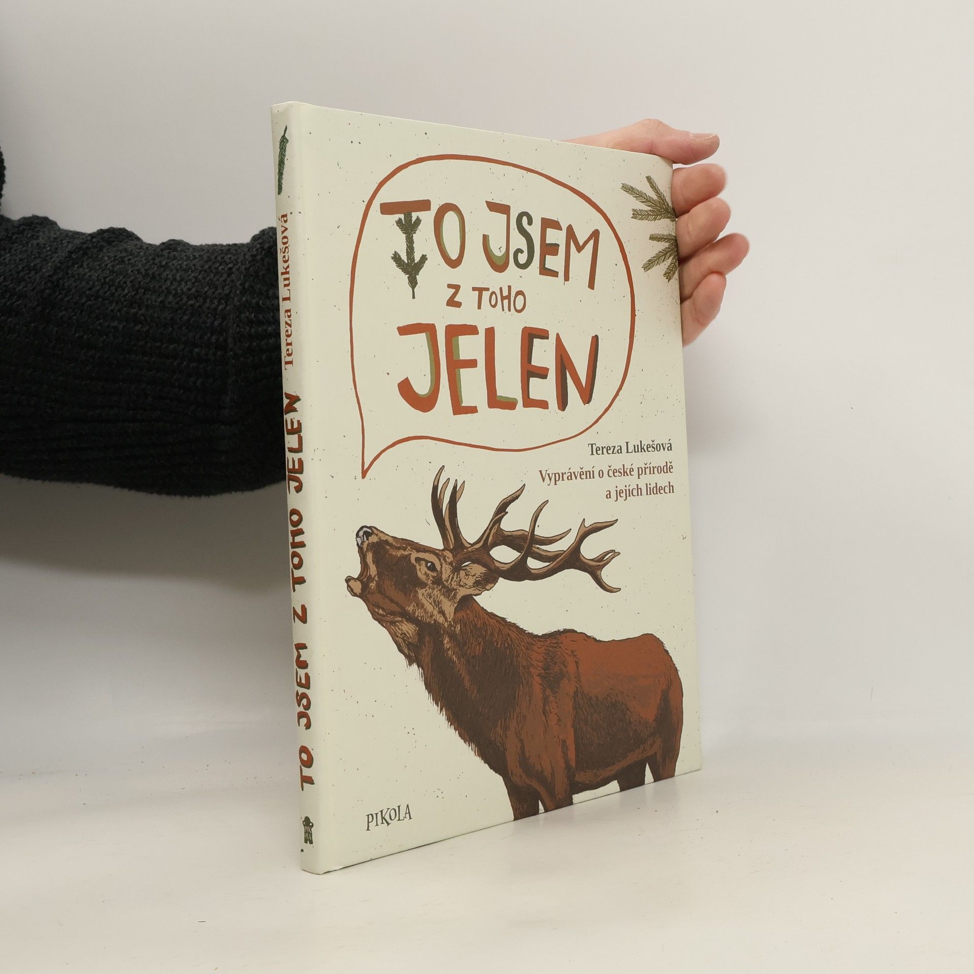 To jsem z toho jelen. Vyprávění o české přírodě a jejích lidech