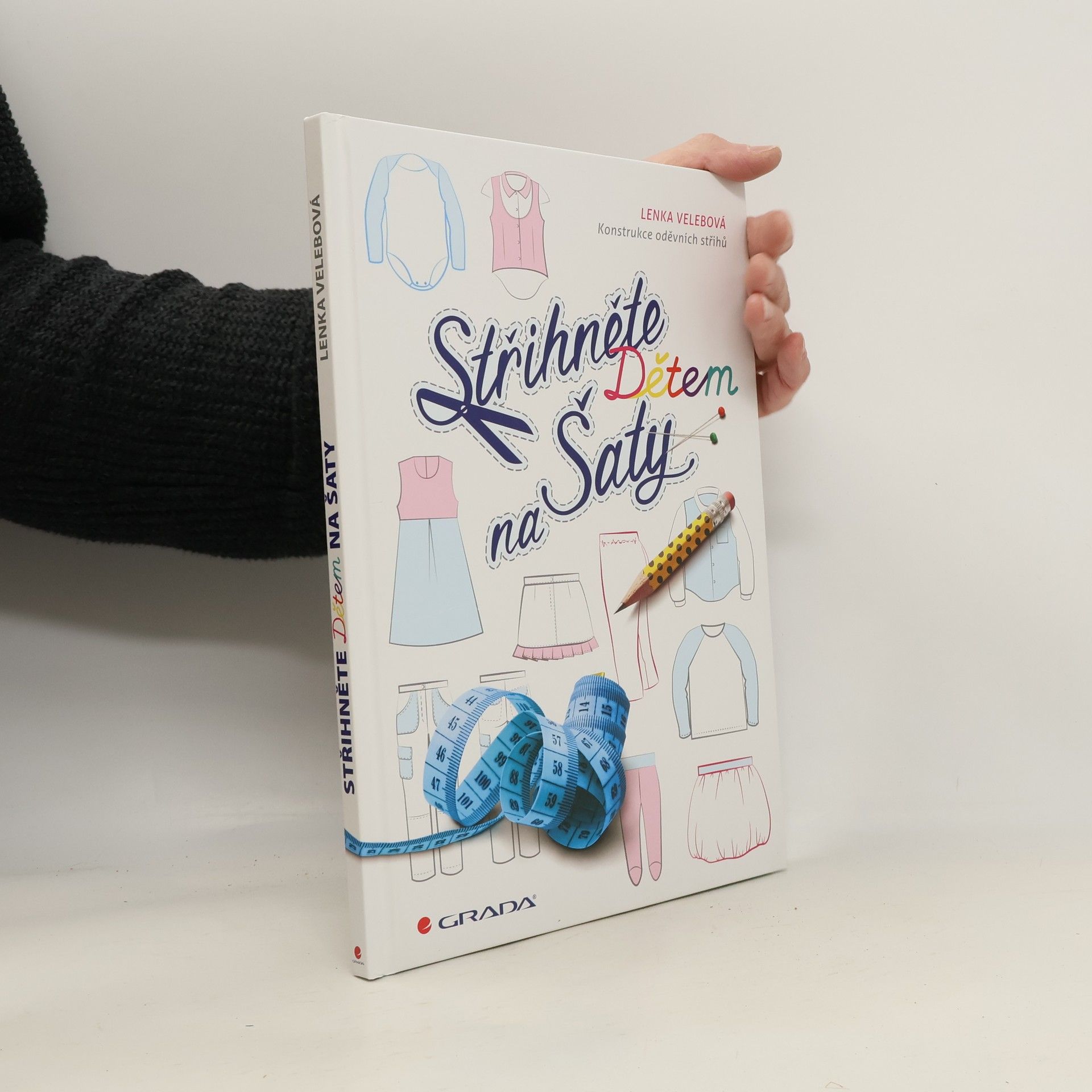 Lenka Velebová Střihněte dětem na šaty. Konstrukce oděvních střihů