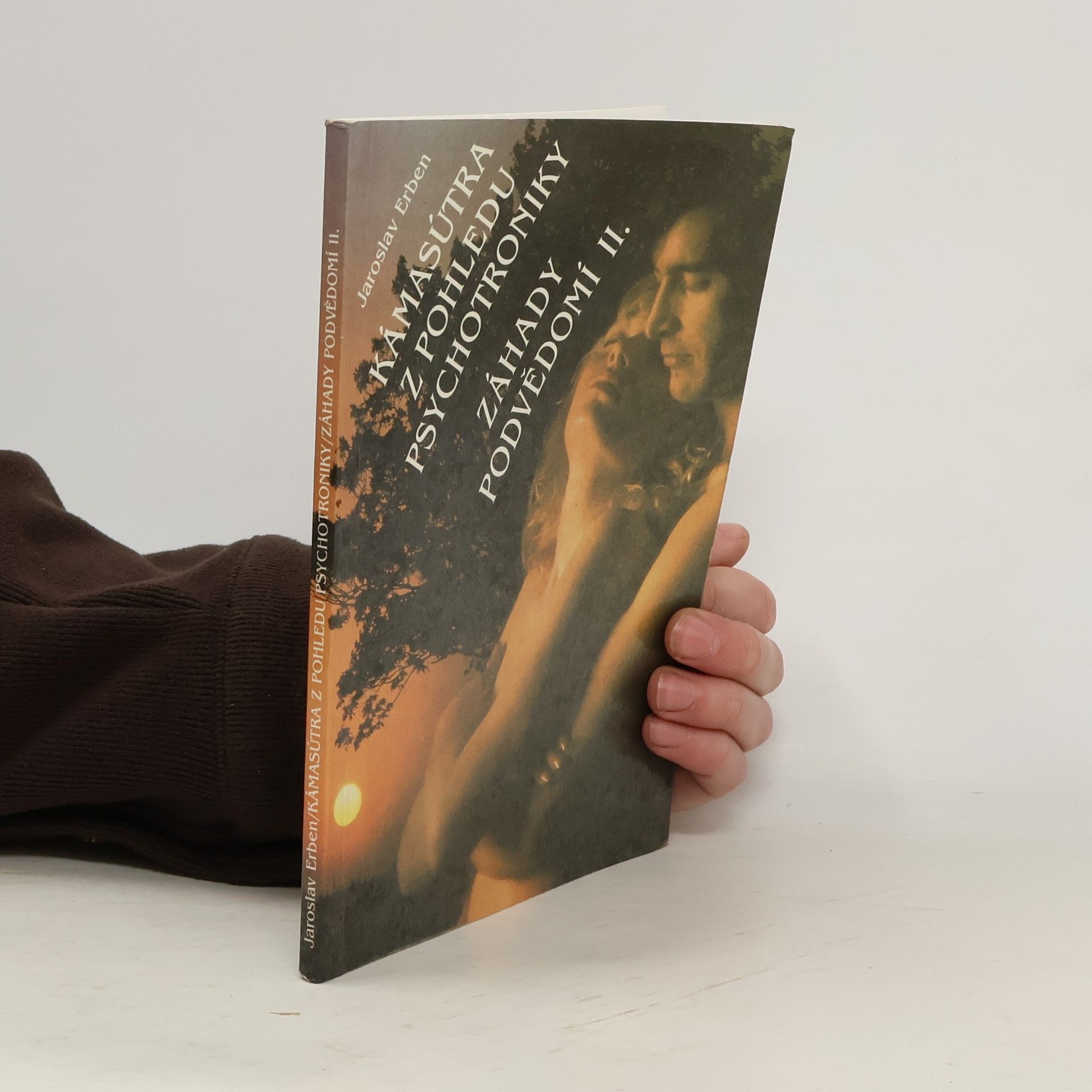 Jaroslav Erben Kámasútra z pohledu psychotroniky. Záhady podvědomí II.