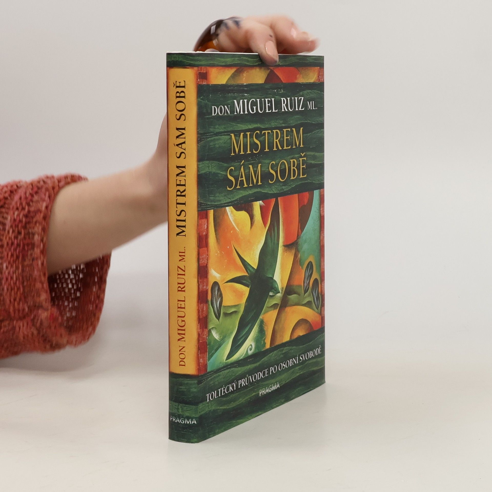Mistrem sám sobě. Toltécký průvodce po osobní svobodě
