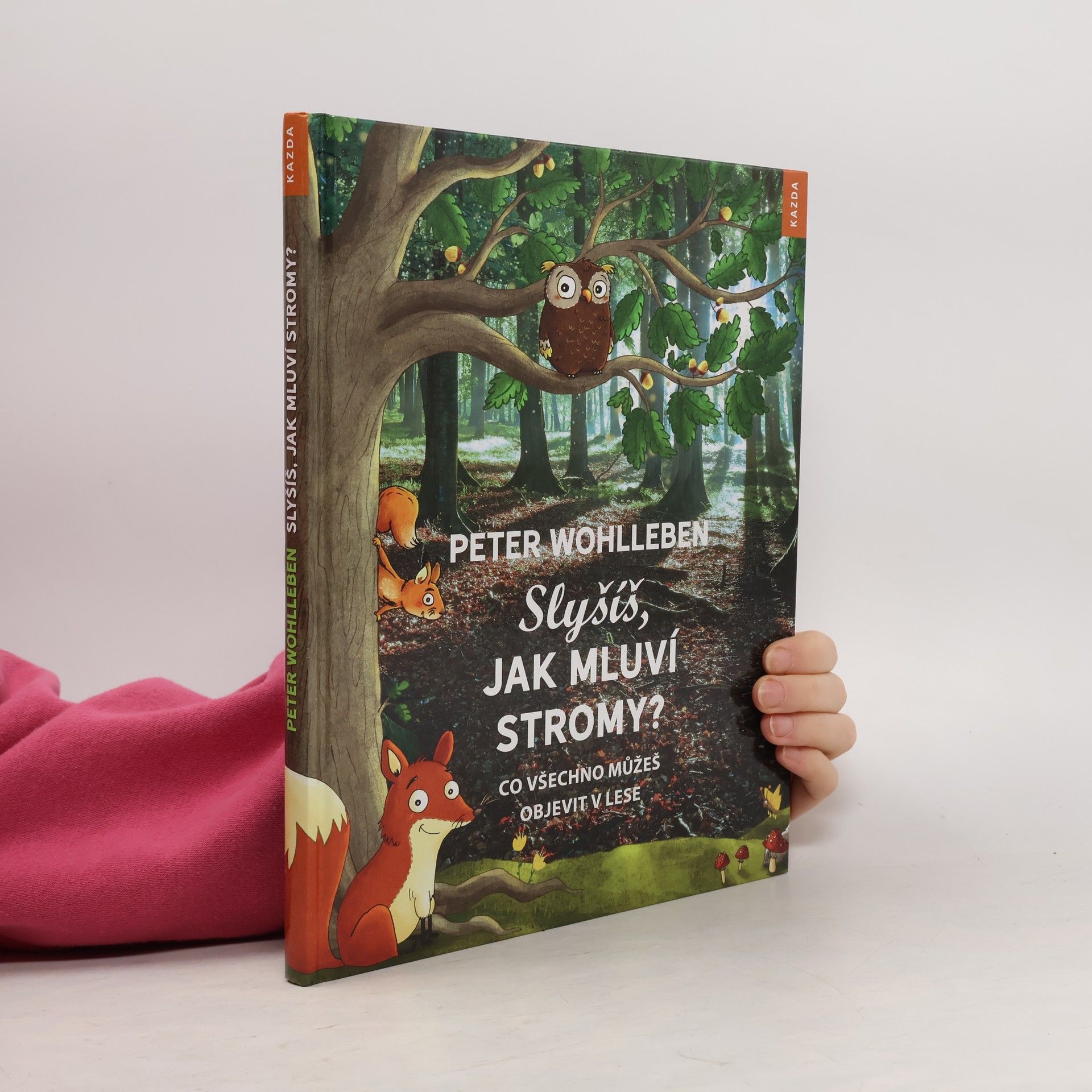 Peter Wohlleben Slyšíš, jak mluví stromy?