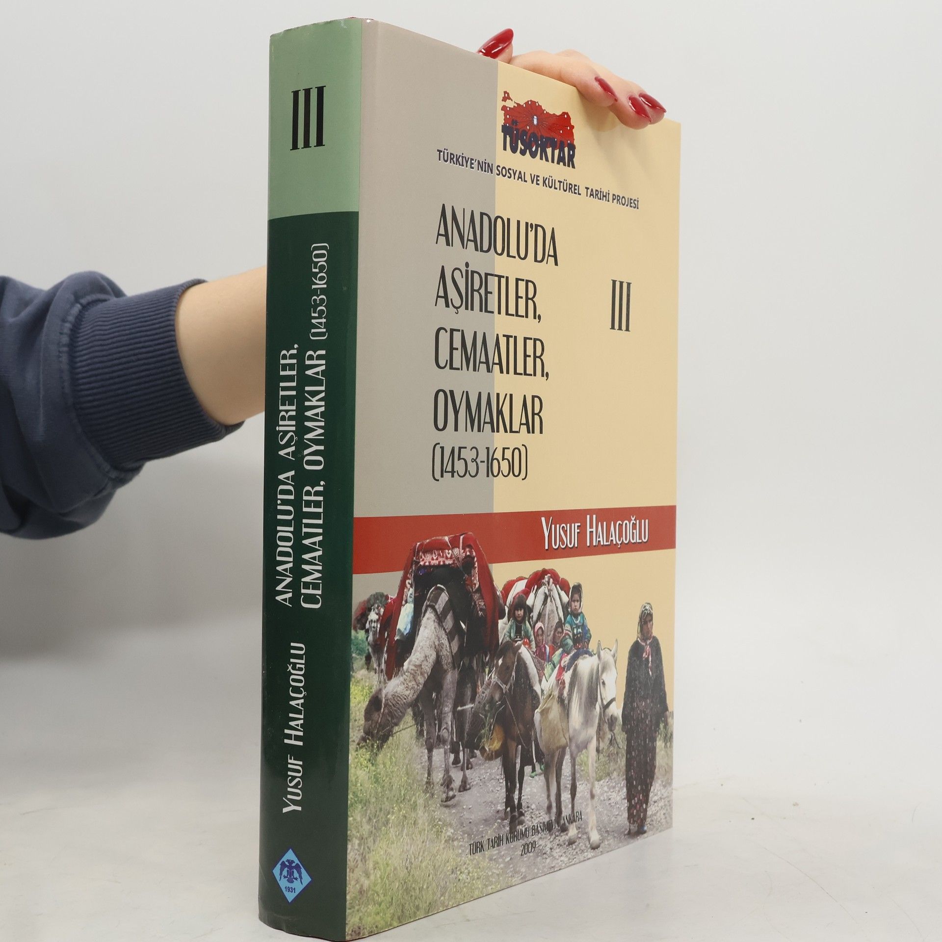 Türkiye'nin Sosyal ve Kültürel Tarihi Projesi - 3: Anadolu'da aşiretler, cemaatler, oymaklar (1453-1650)