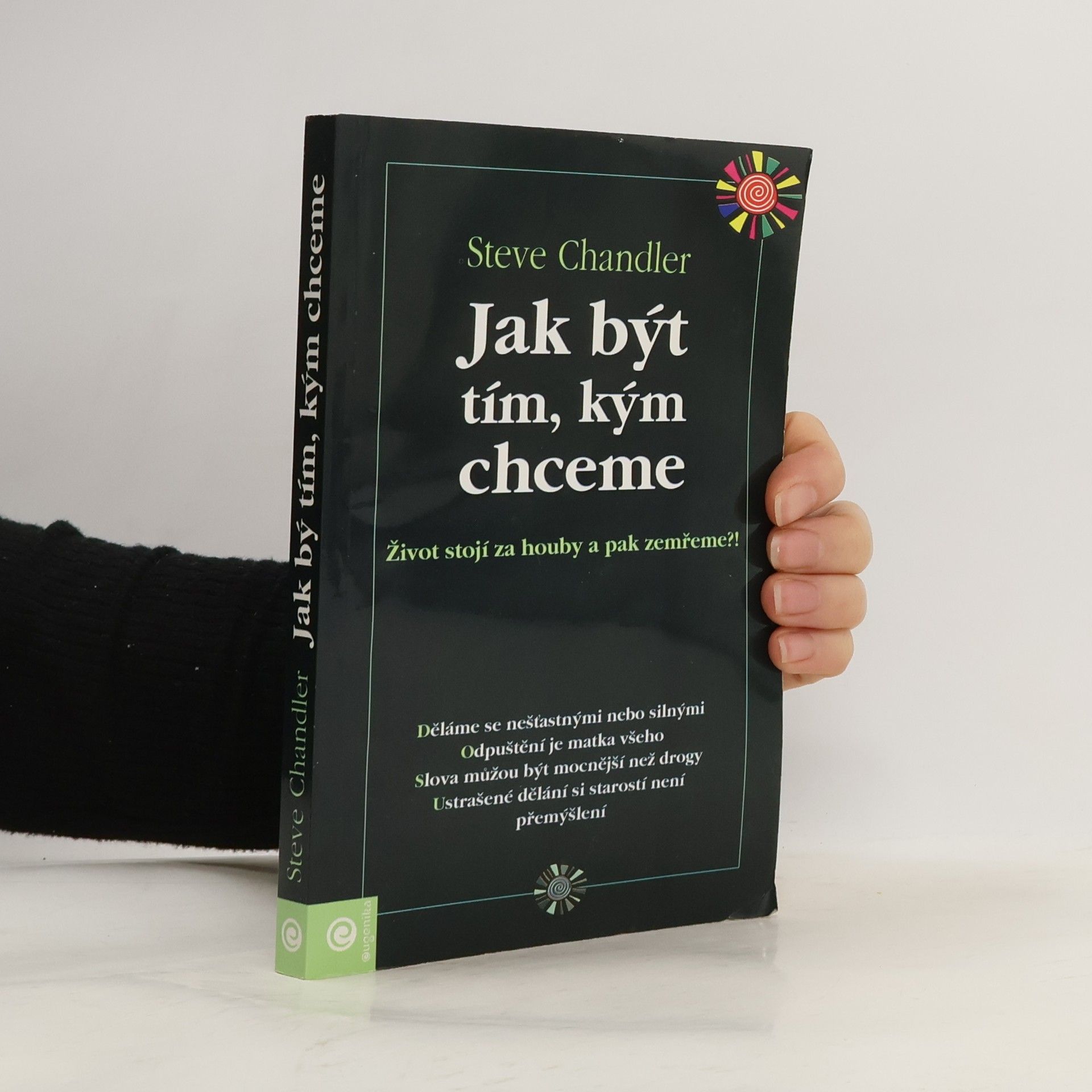 Steve Chandler Jak být tím, kým chceme