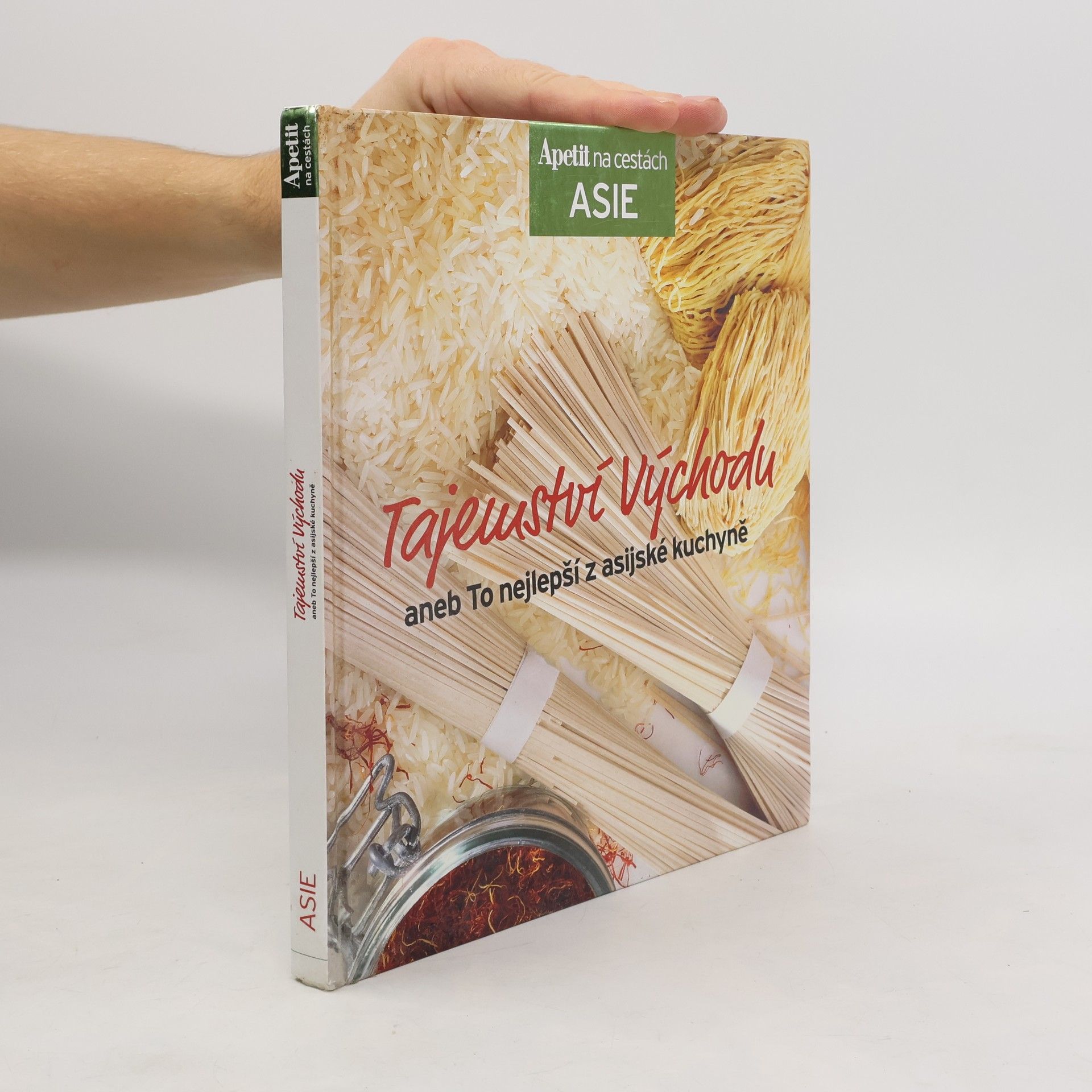 Various authors Tajemství východu, aneb, To nejlepší z asijské kuchyně