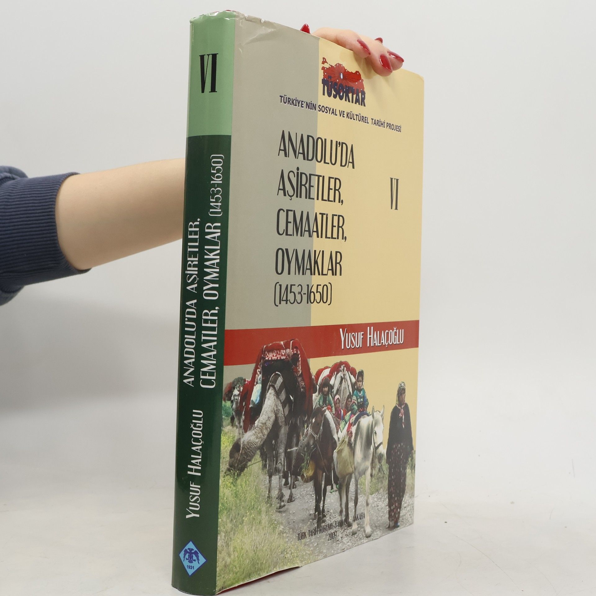 Türkiye'nin Sosyal ve Kültürel Tarihi Projesi - 6: Anadolu'da aşiretler, cemaatler, oymaklar, 1453-1650