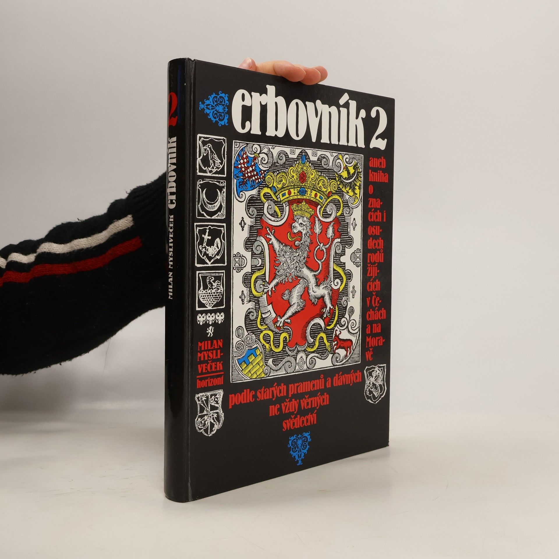 Milan Mysliveček Erbovník 2, aneb, Kniha o znacích i osudech rodů žijících v Čechách a na Moravě : [podle starých pramenů a dávných ne vždy věrných svědectví