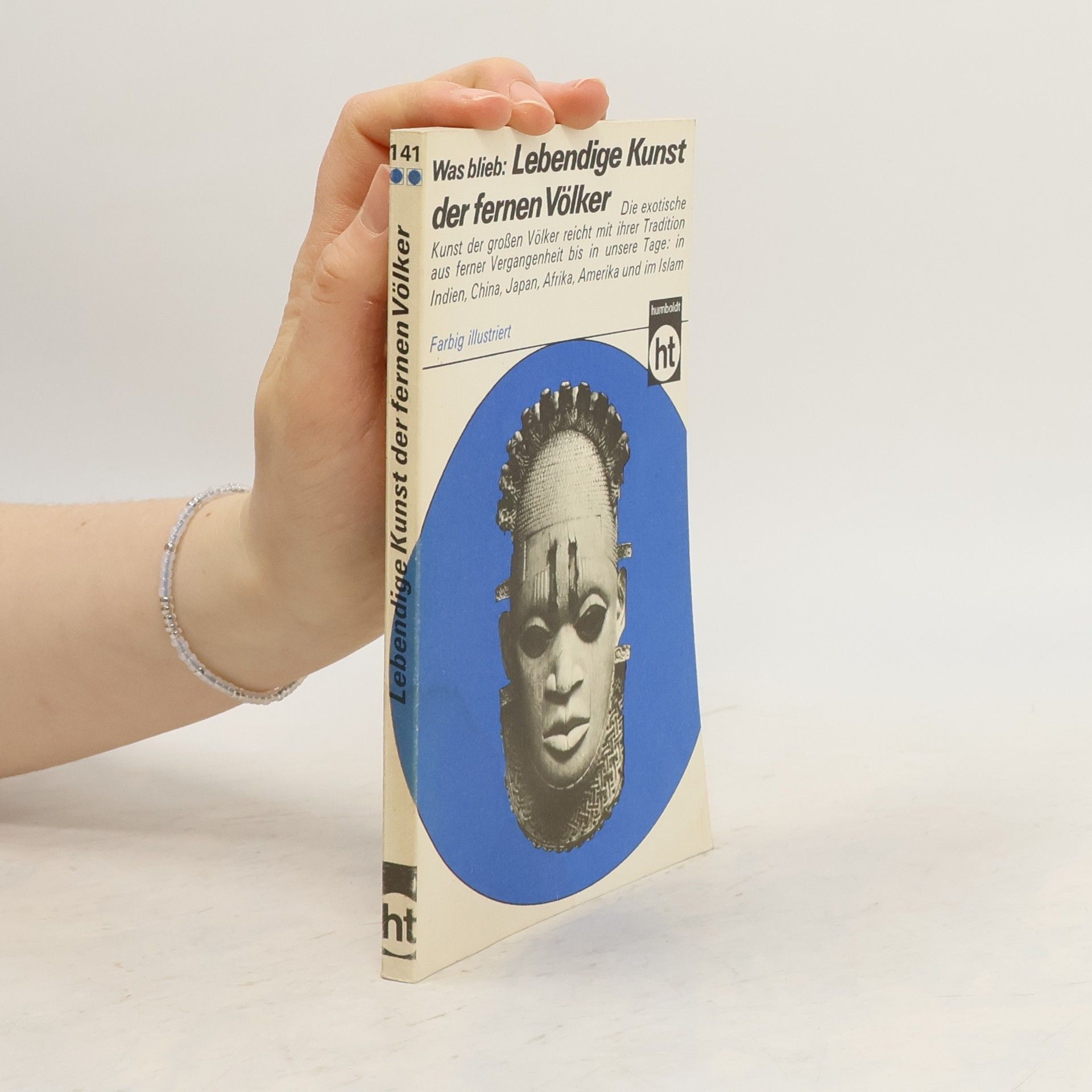 Kolektiv autorů Was blieb. Lebendige Kunst der fernen Volker