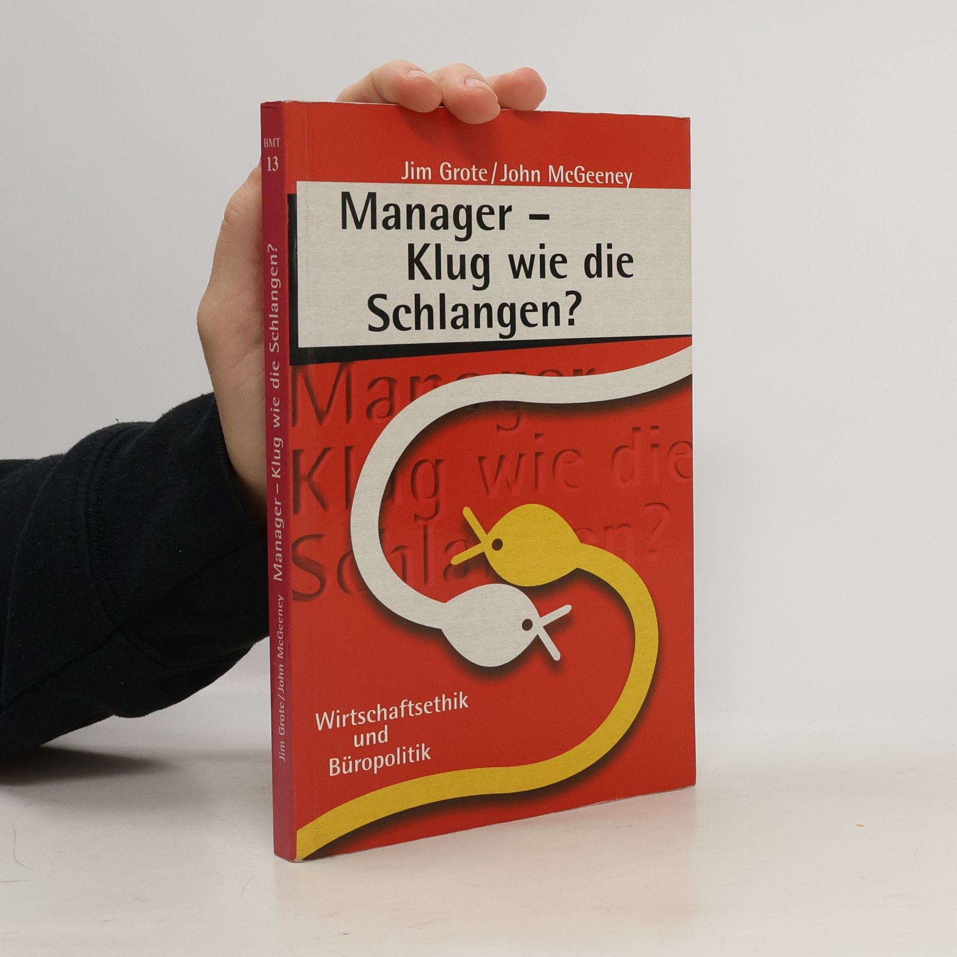 Jim Grote Beiträge zur mimetischen Theorie - 13: Manager - klug wie die Schlangen?