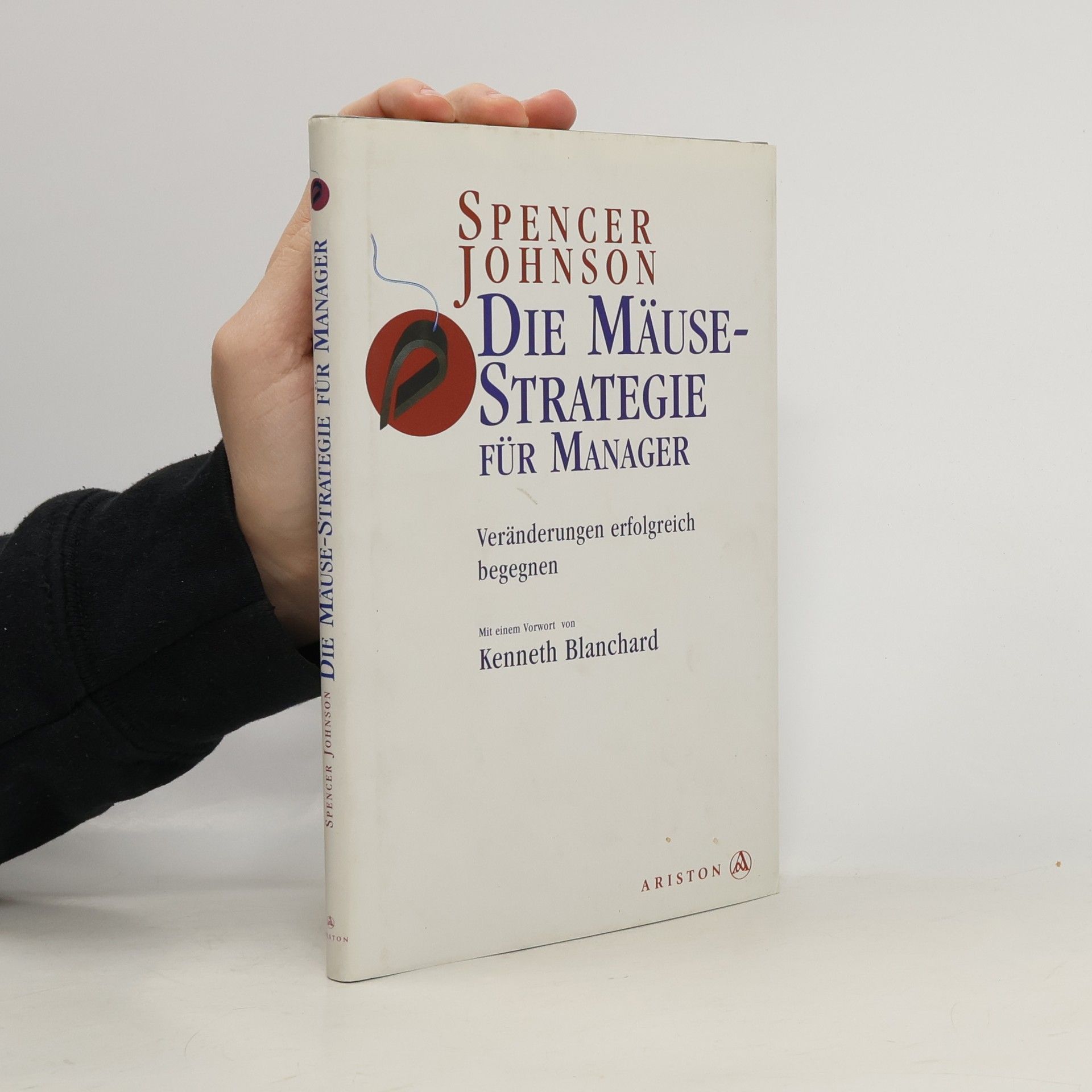 Spencer Johnson Die Mäuse-Strategie für Manager