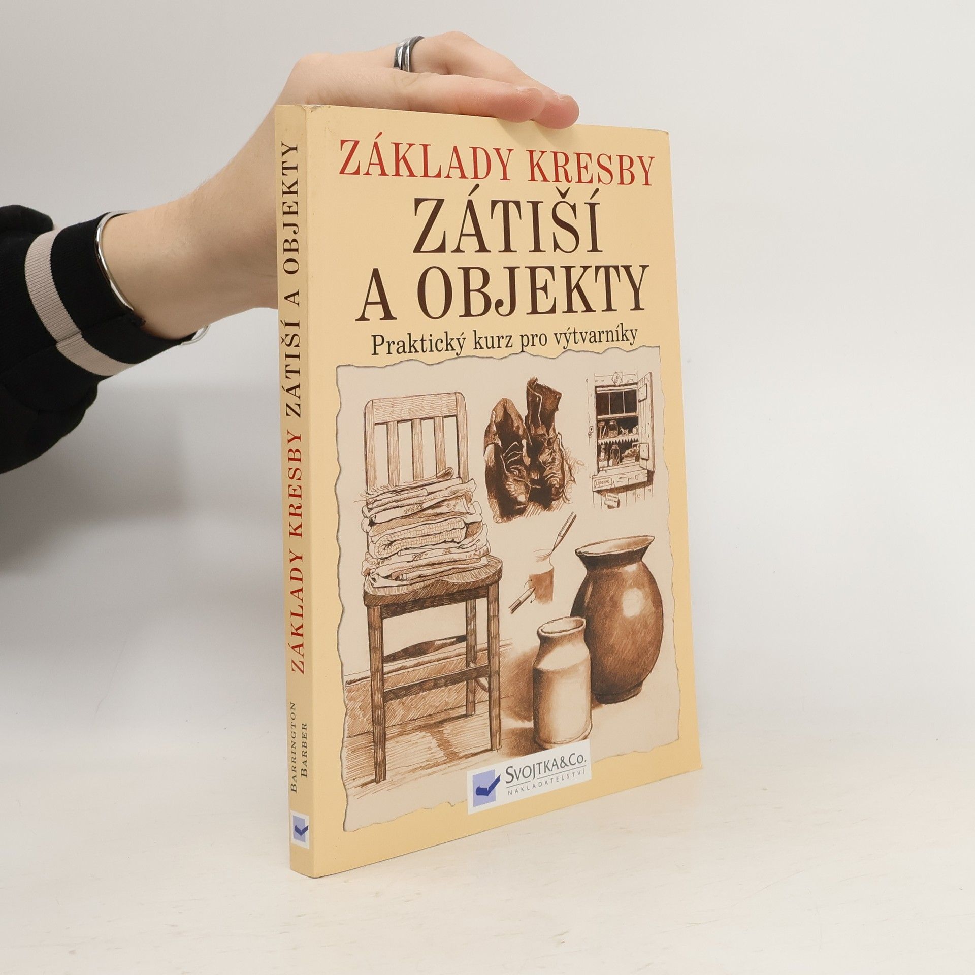 Základy kresby. Zátiší a objekty. Praktický a inspirativní kurz