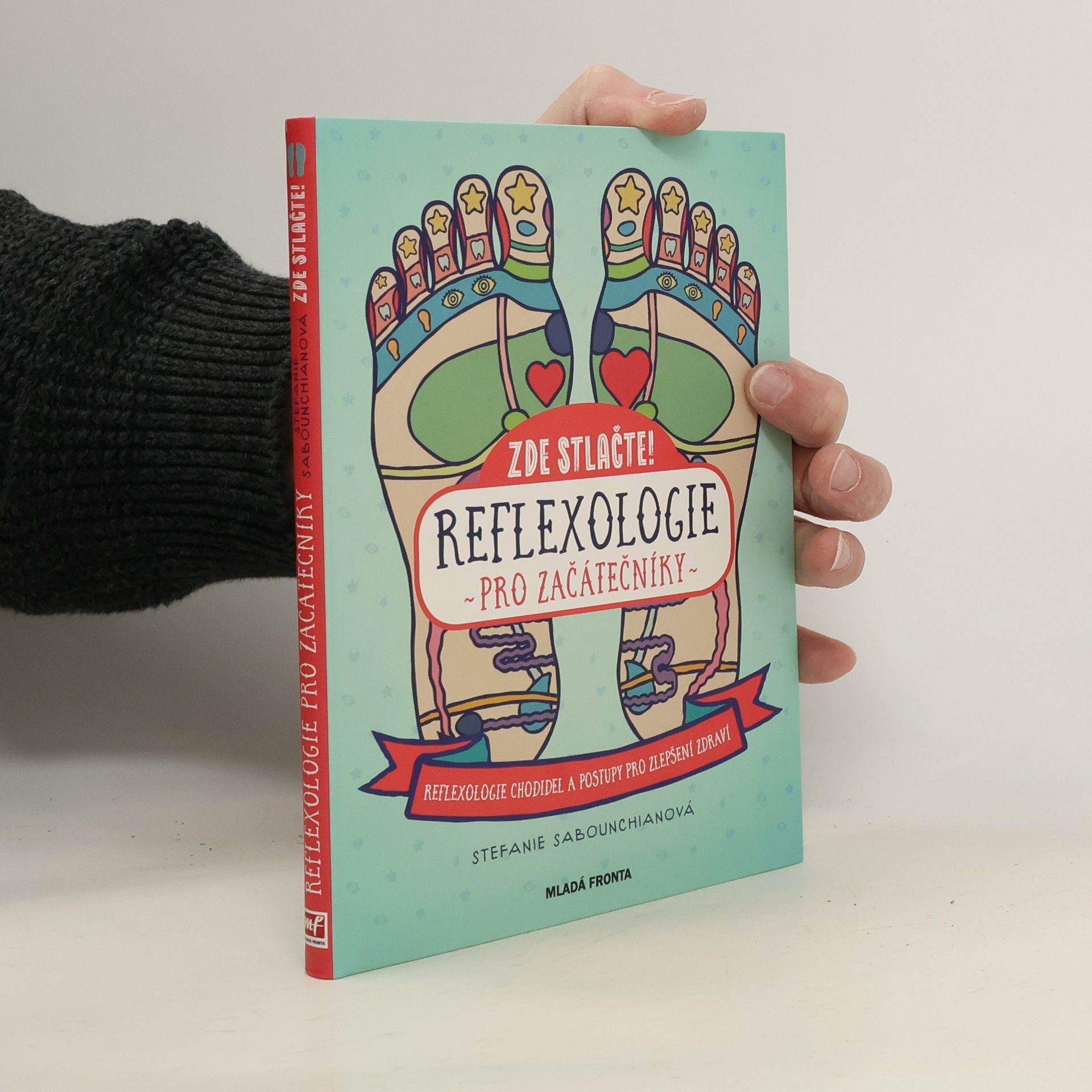 Stefanie Sabounchian Zde stlačte! Reflexologie pro začátečníky