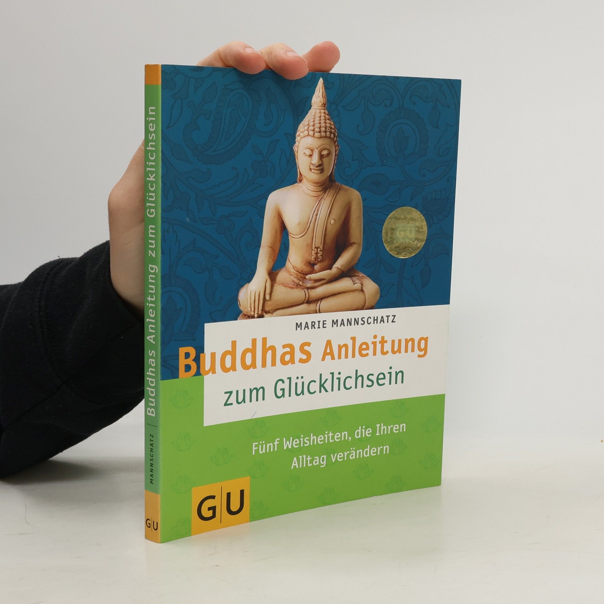Buddhas Anleitung zum Glücklichsein