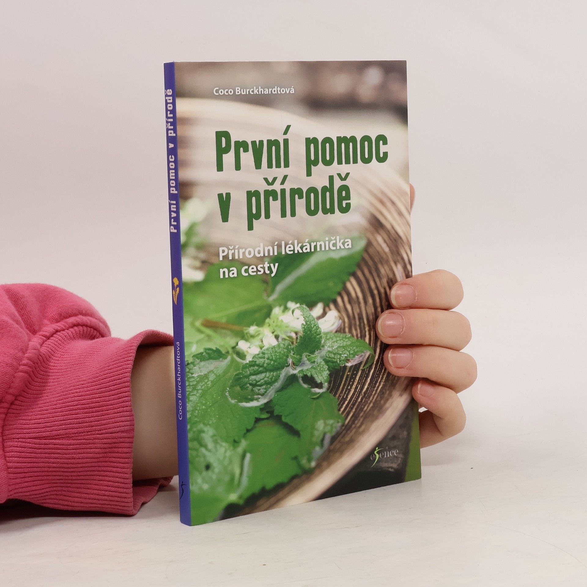 Coco Burckhardt Pvní pomoc v přírodě : přírodní lékárnička na cesty : užitečné outdoorové triky