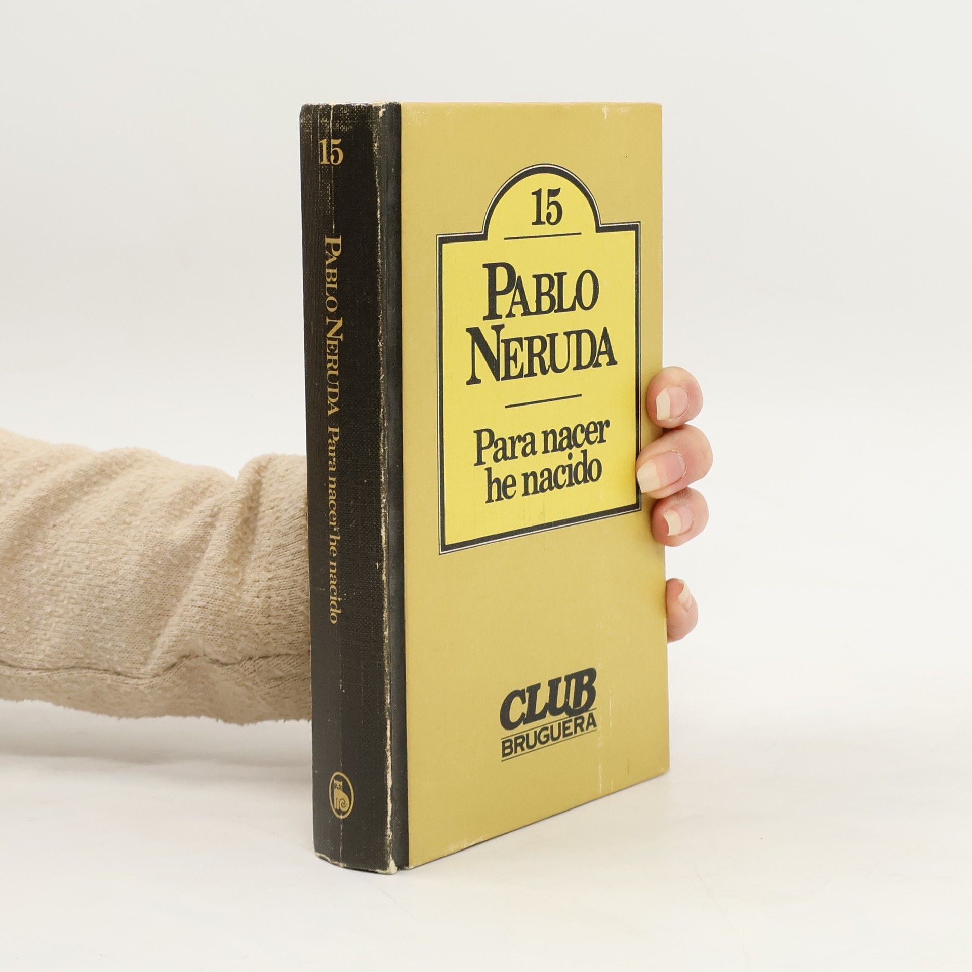 Pablo Neruda Club Bruguera - 15: Para nacer he nacido