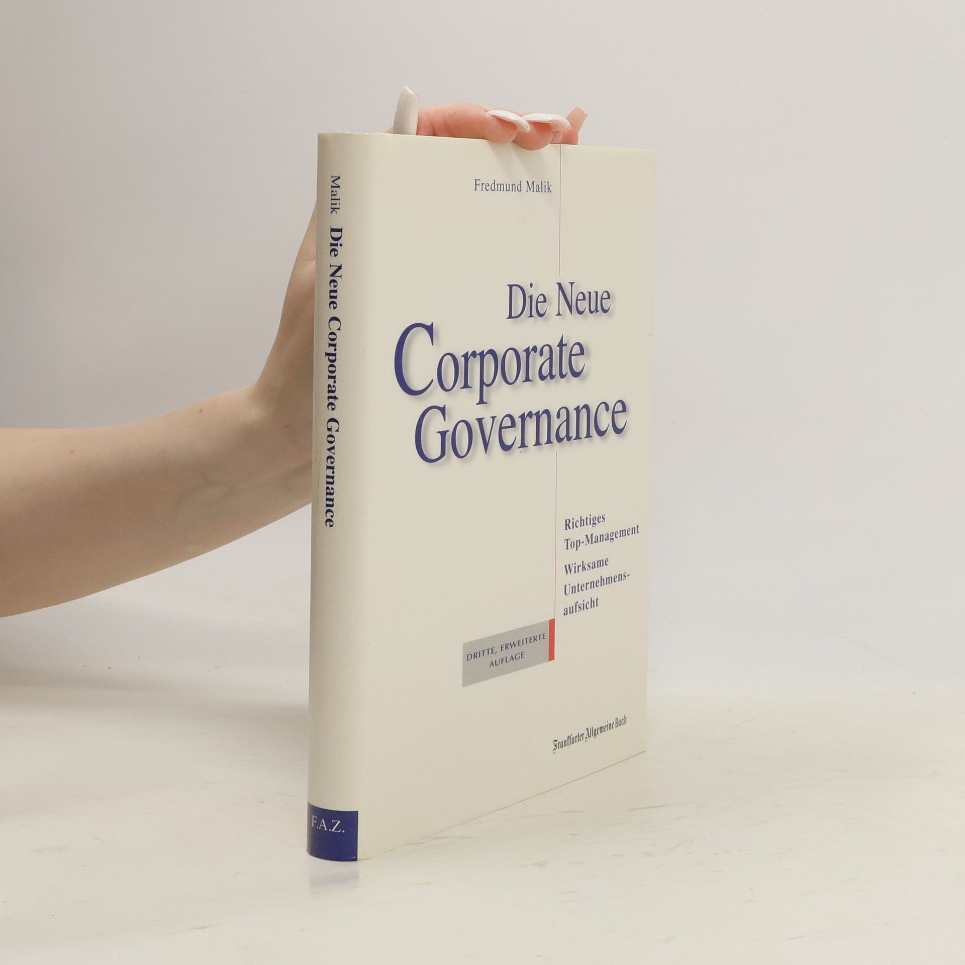 Fredmund Malik Die neue Corporate governance