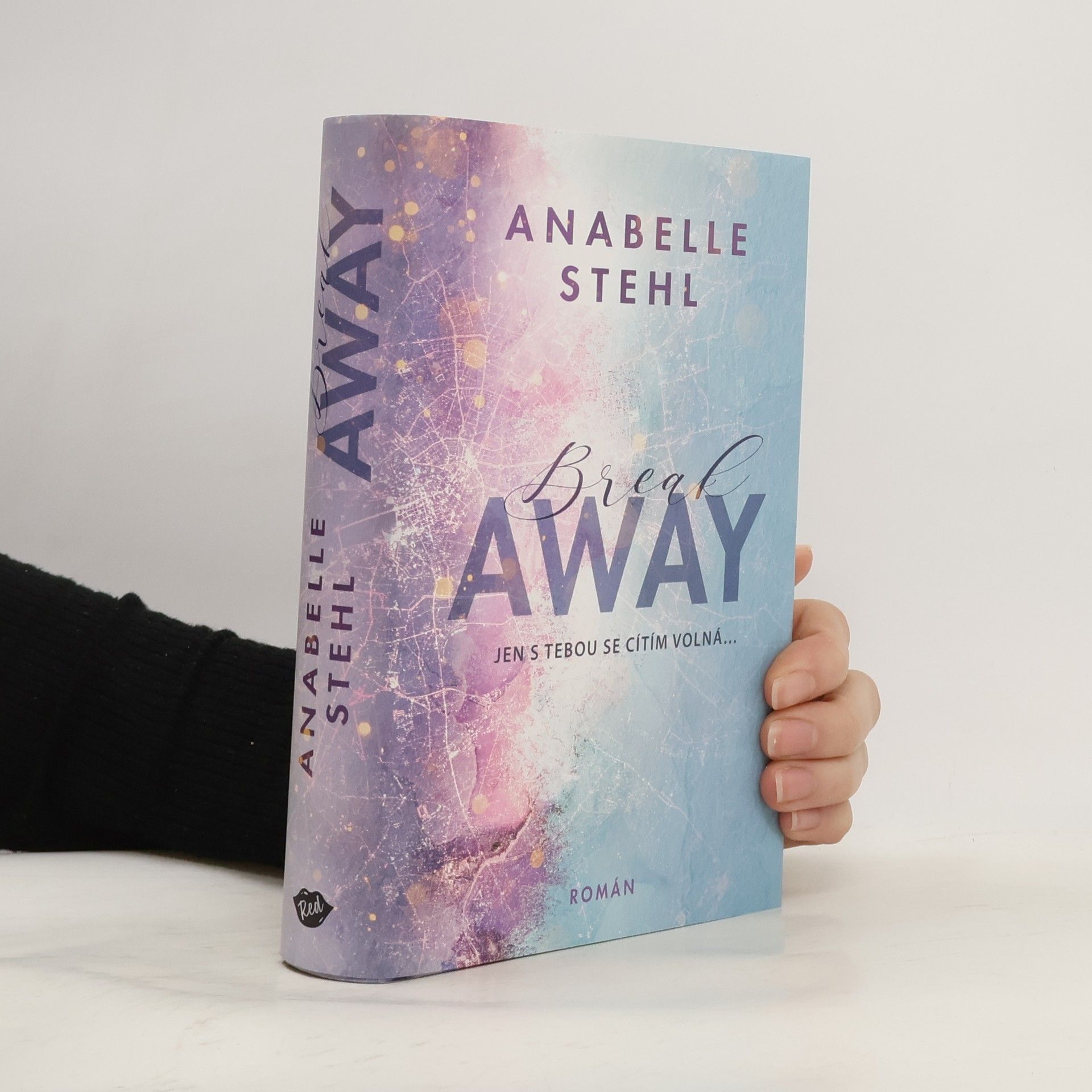 Anabelle Stehl BreakAway : jen s tebou se cítím volná...