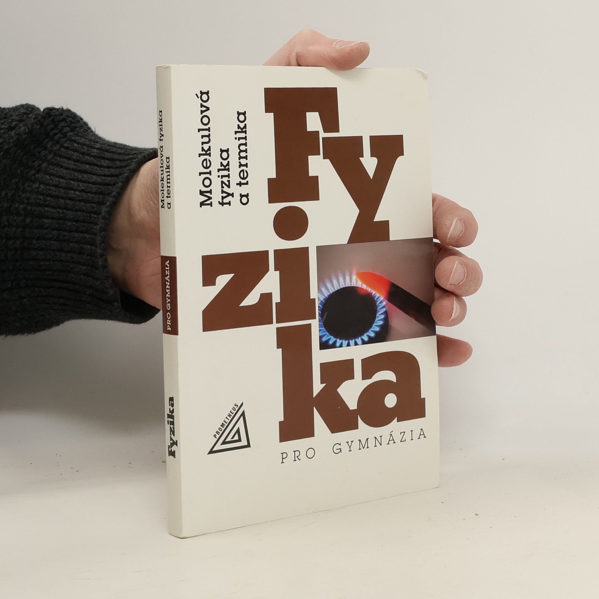 Fyzika pro gymnázia. Molekulová fyzika a termika