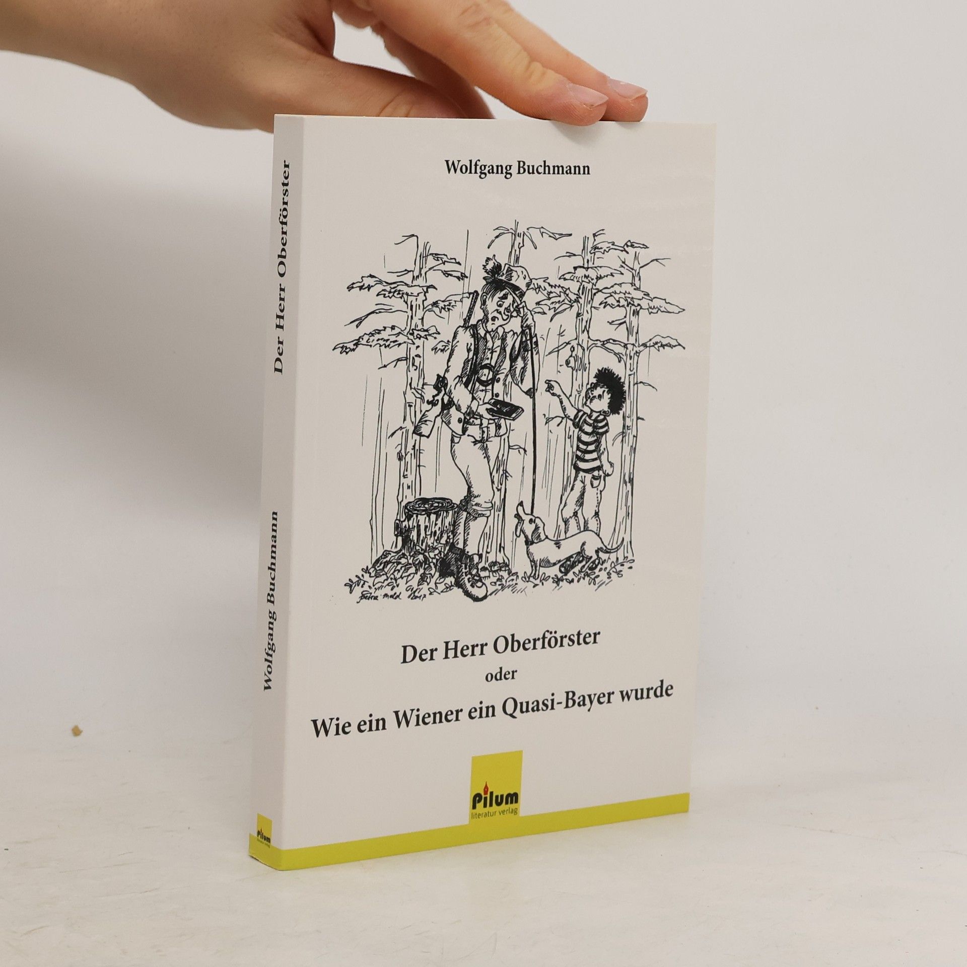 Der Herr Oberförster oder Wie ein Wiener ein Quasi-Bayer wurde