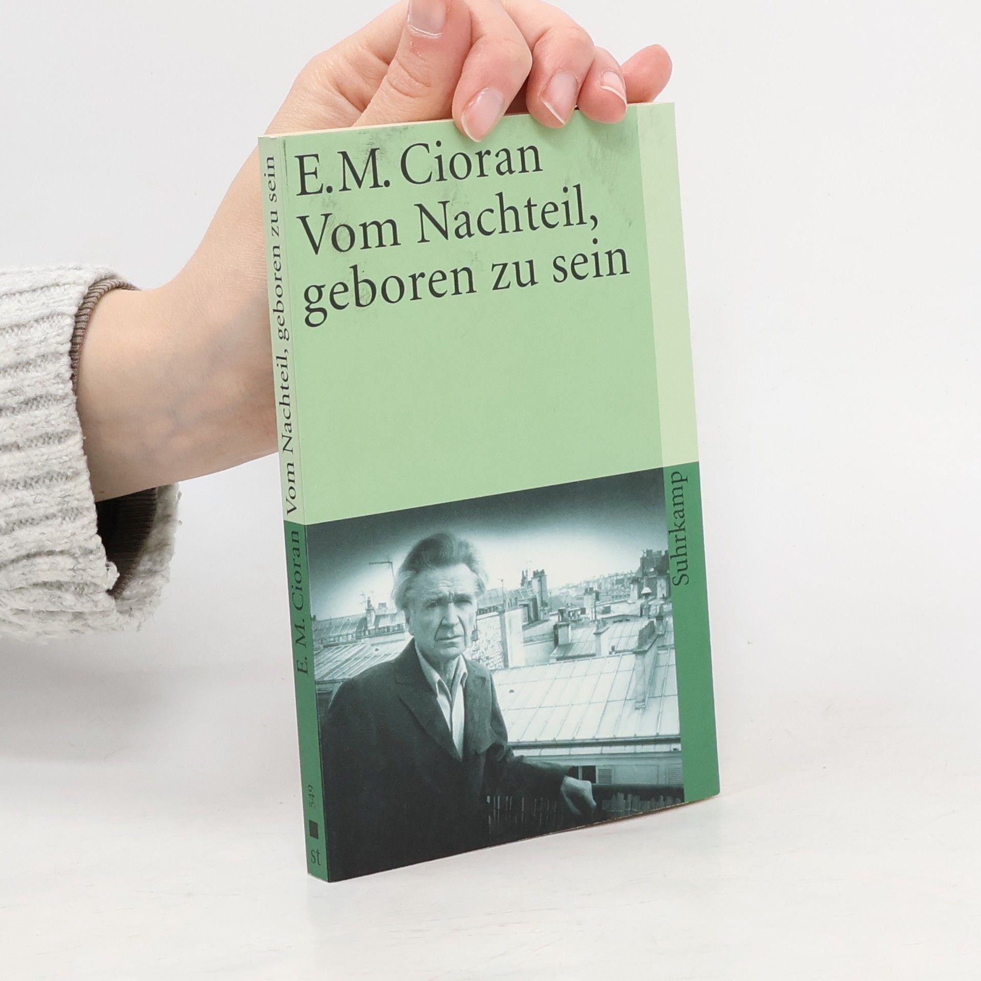 Emil Cioran Vom Nachteil, geboren zu sein.