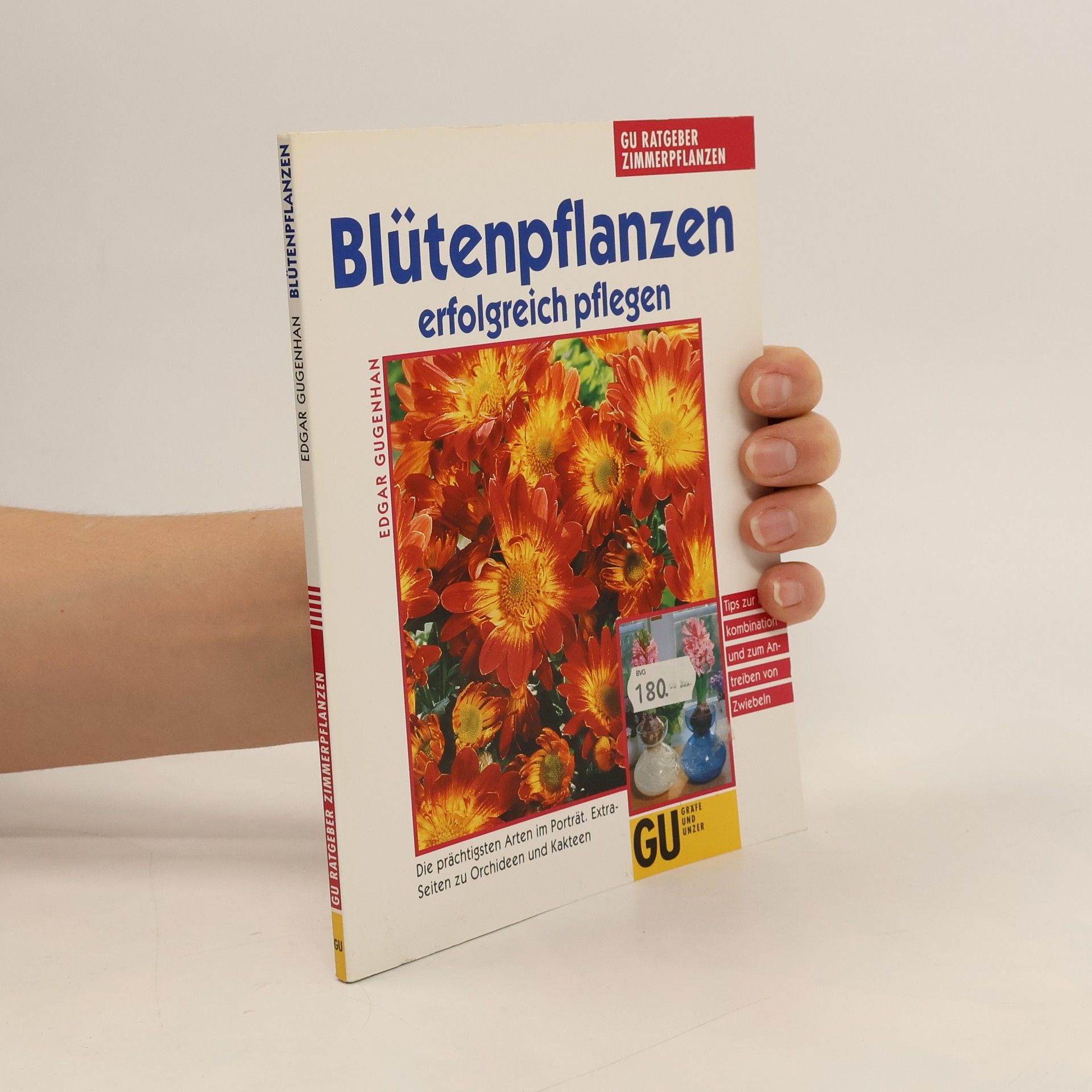 Edgar Gugenhan Blütenpflanzen erfolgreich pflegen