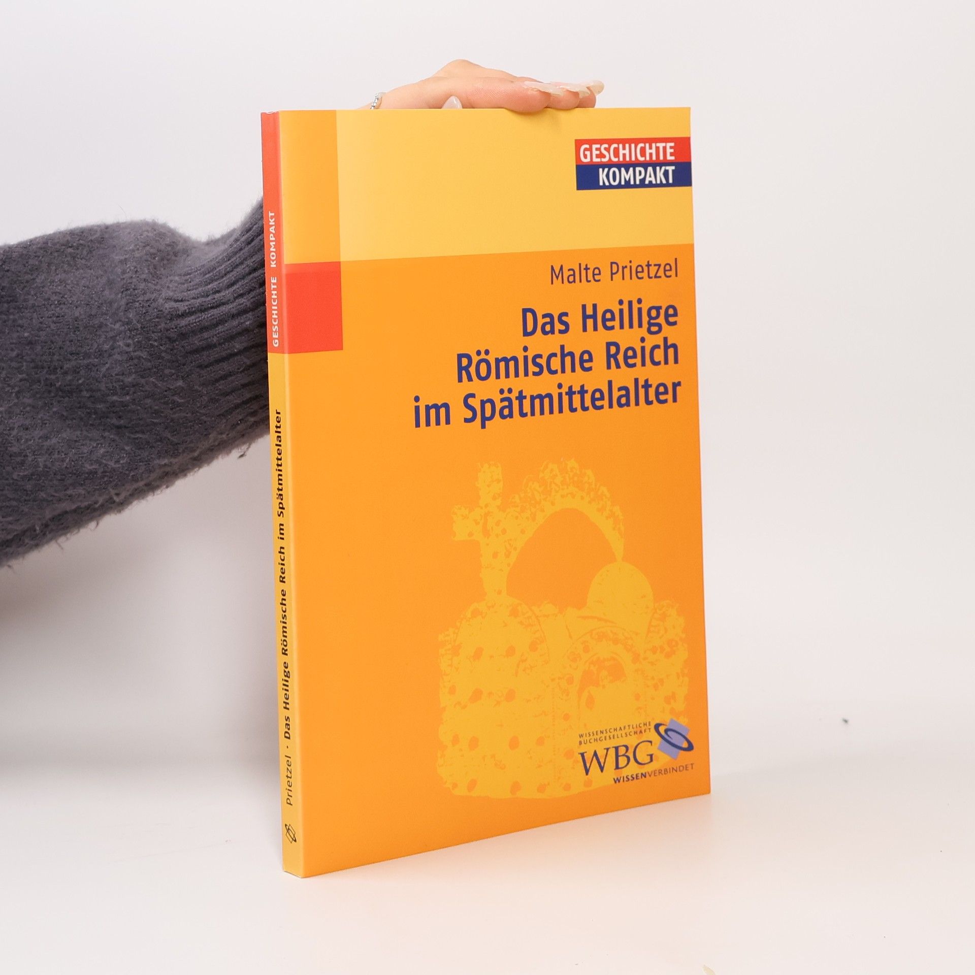 Malte Prietzel Das Heilige Römische Reich im Spätmittelalter